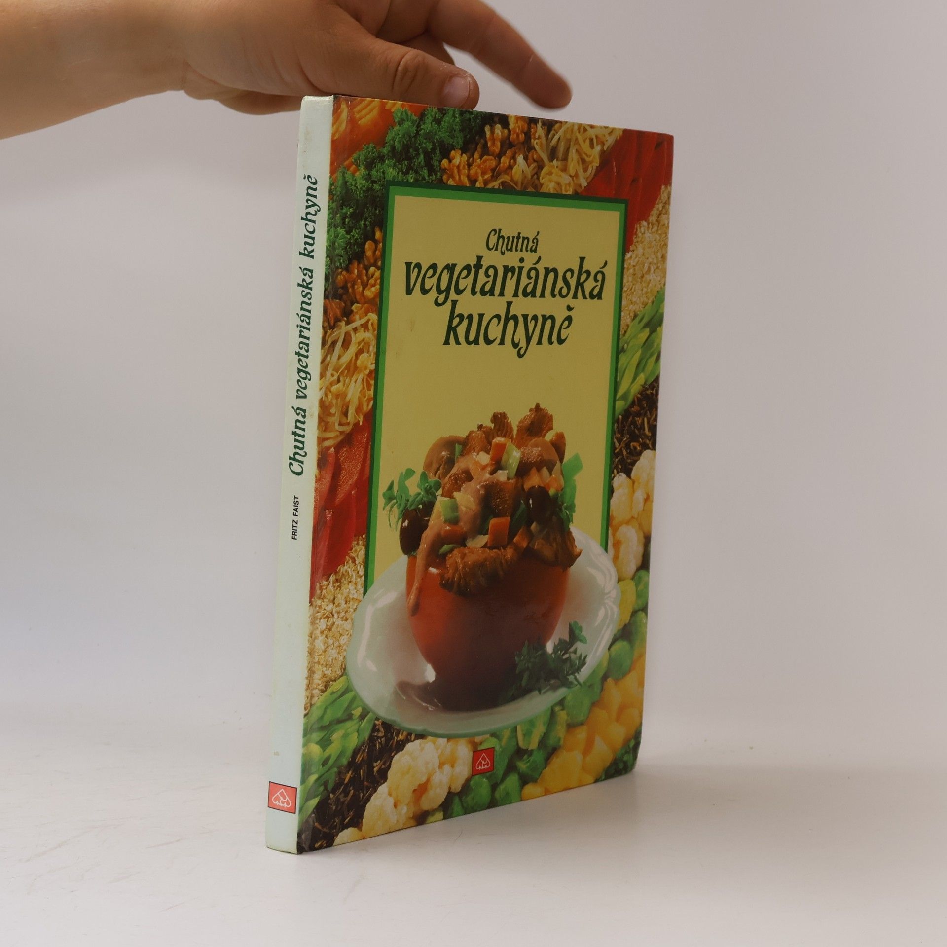 Fritz Faist Chutná vegetariánská kuchyně