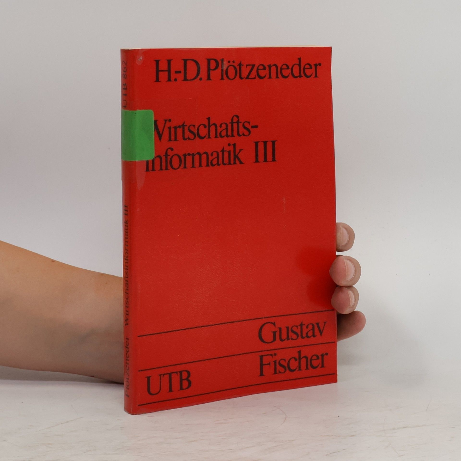 Hans-Dieter Plötzeneder UTB - 3: Wirtschaftsinformatik: EDV-Anwendungen