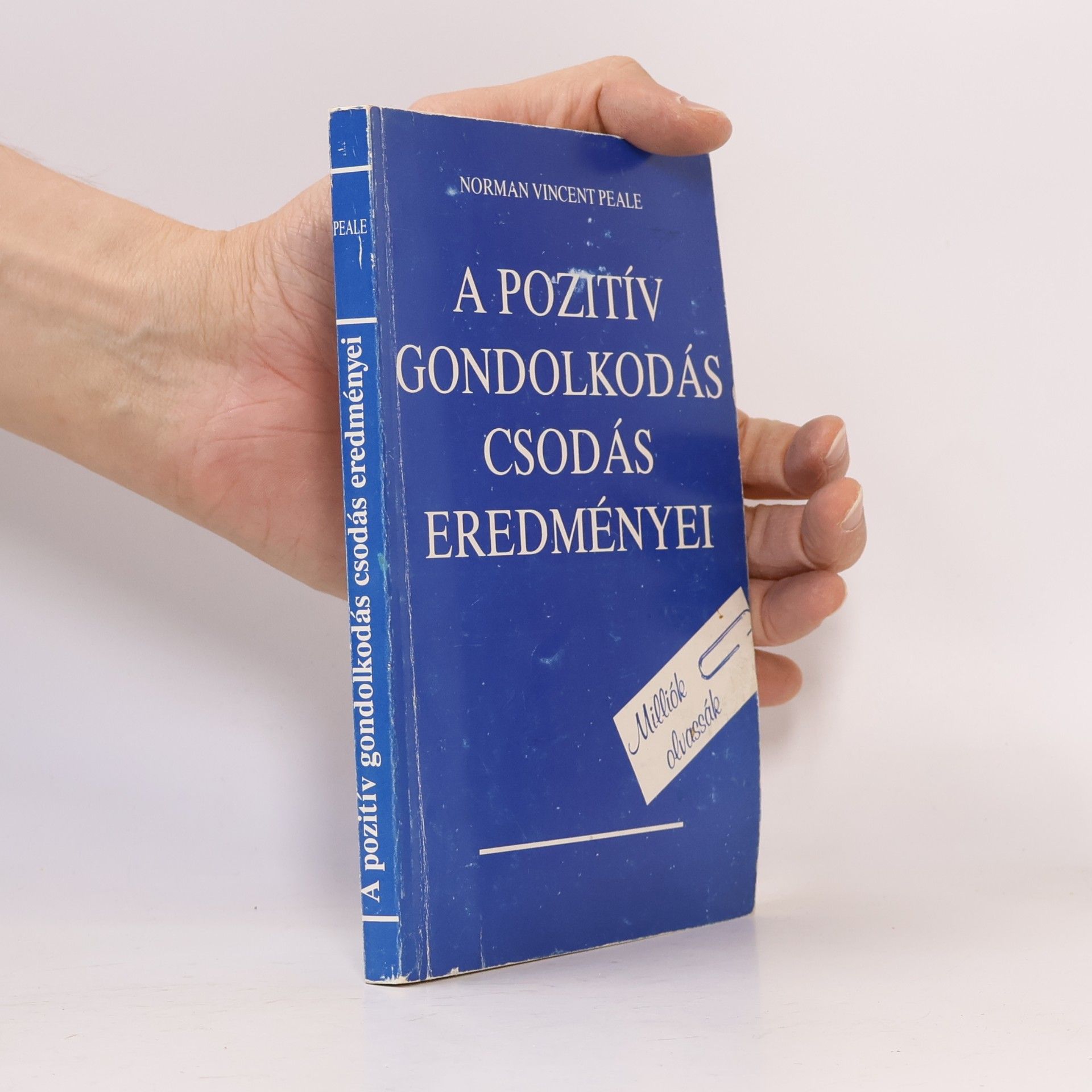 Norman Vincent Peale A pozitív gondolkodás csodás eredményei