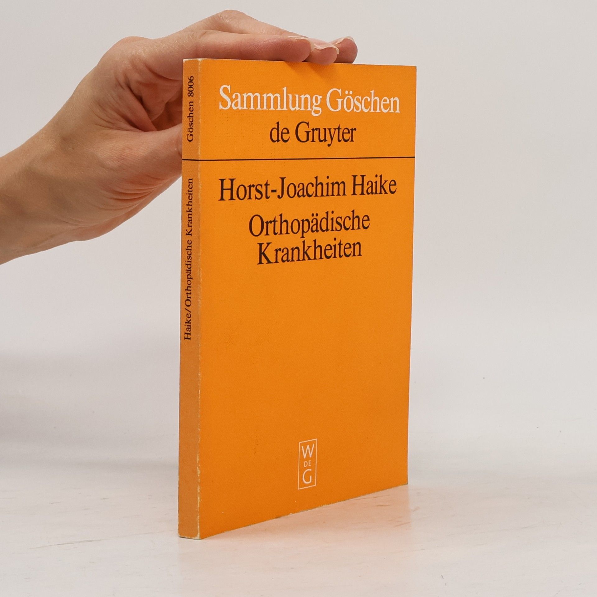 Horst-Joachim Haike Sammlung Göschen - 8006: Orthopädische Krankheiten