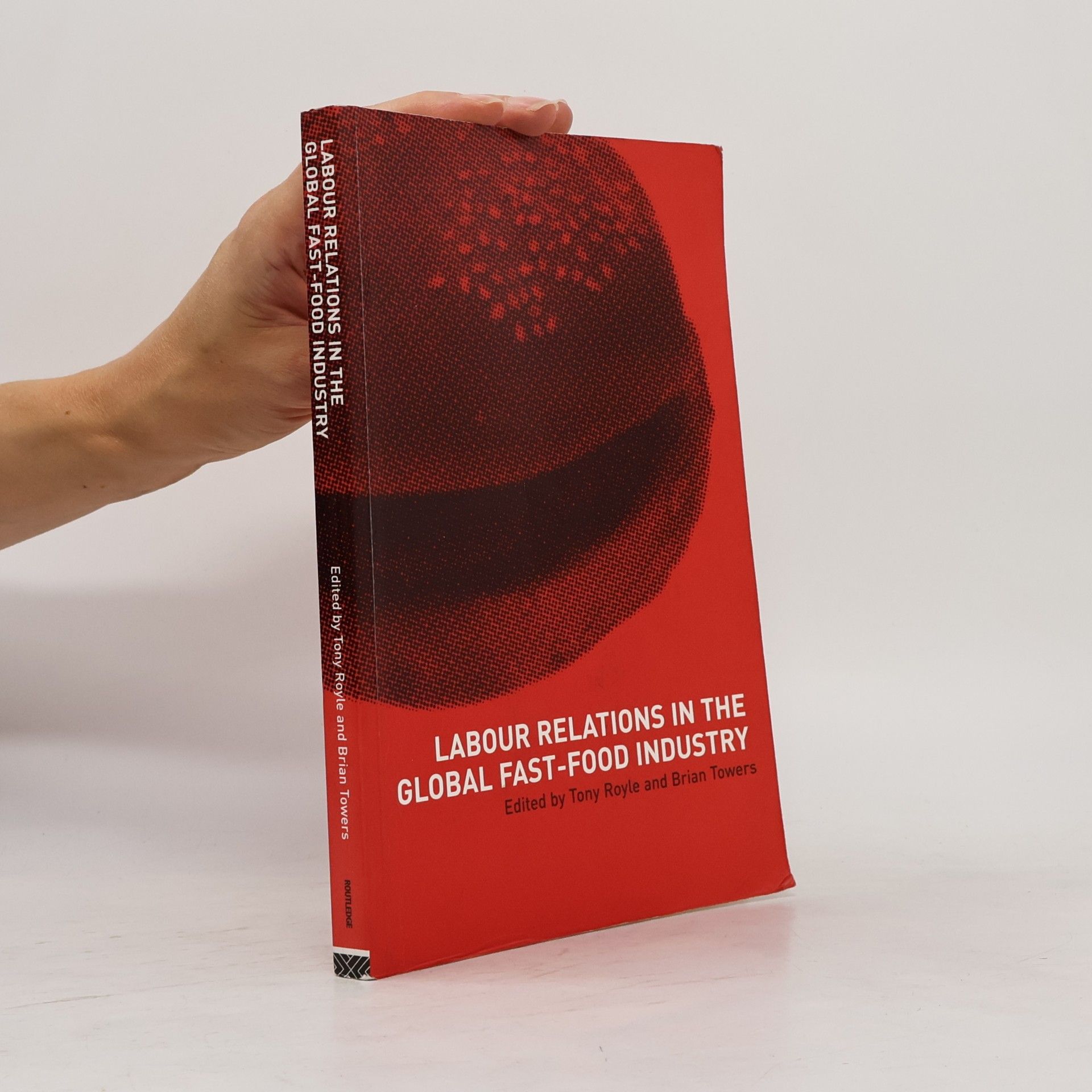 Tony Royle Labour Relations in the Global Fast-Food Industry
