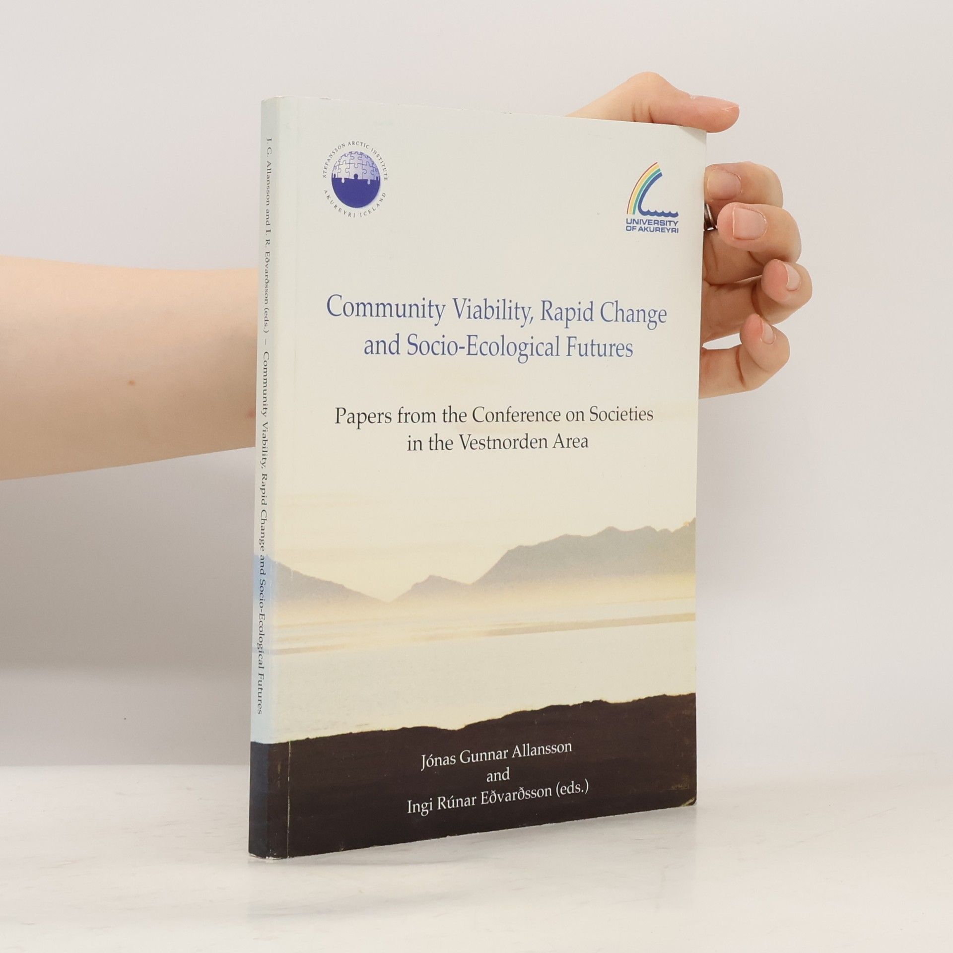 Conference on Societies in the Vestnorden Area (1999) Community viability, rapid change and socio-ecological futures