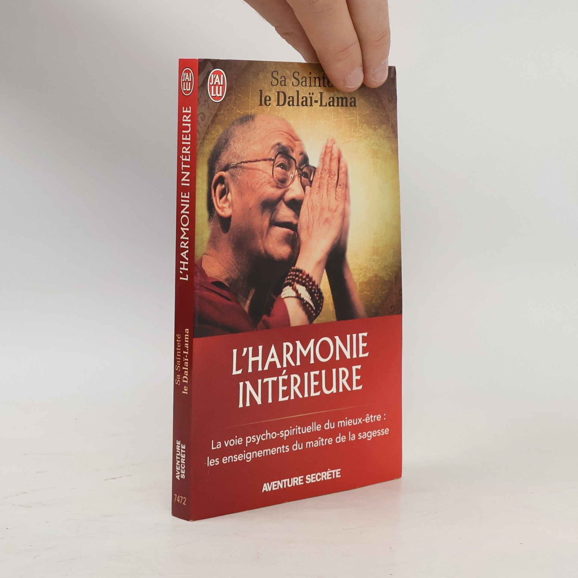 His Holiness Tenzin Gyatso the XIV Dalai Lama L'harmonie intérieure