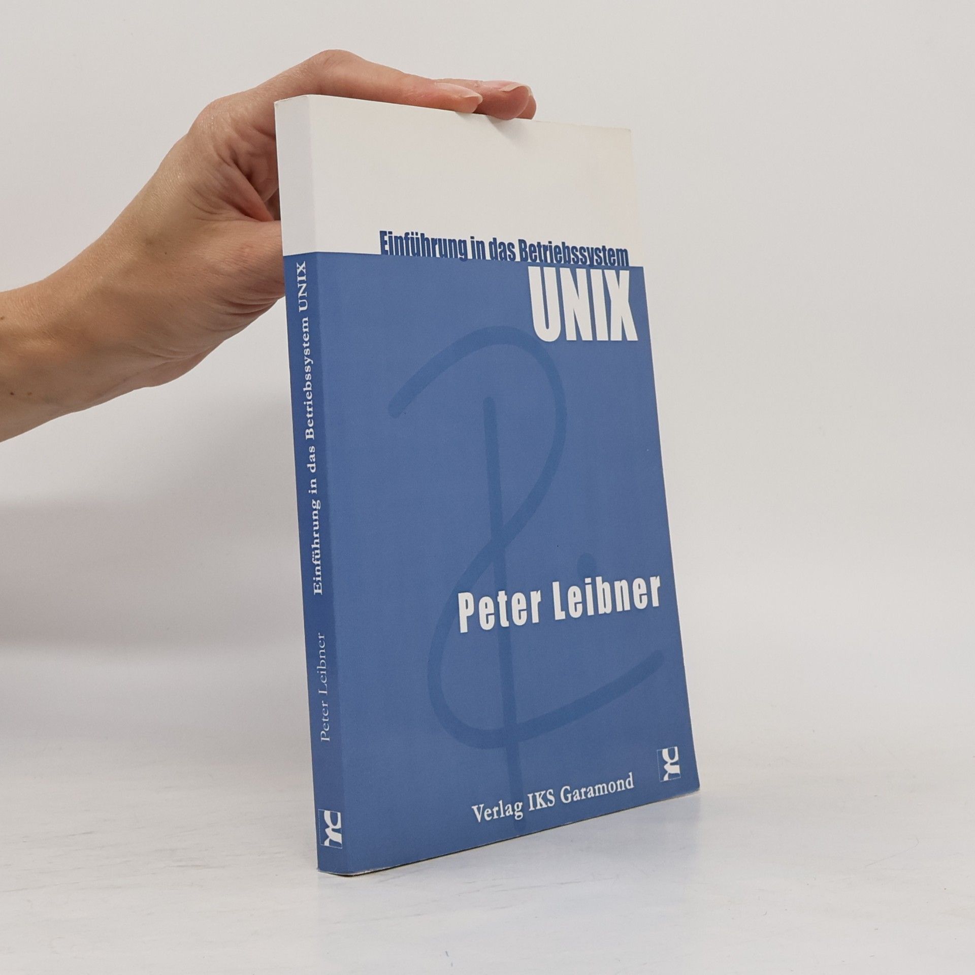 Peter Leibner Einführung in das Betriebssystem UNIX