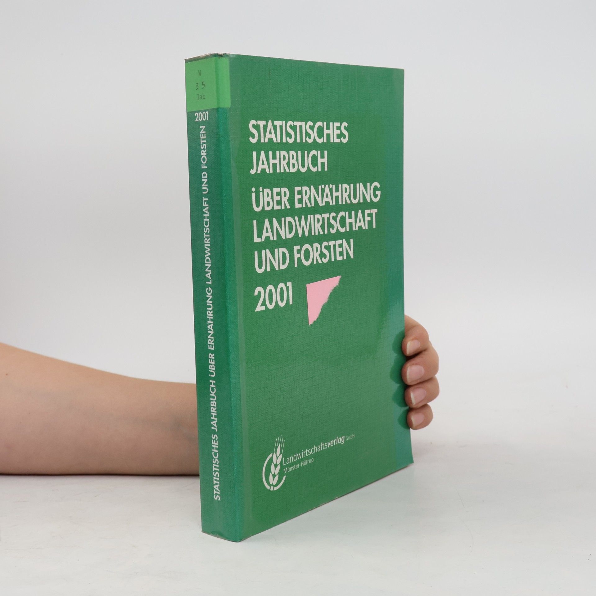 Bundesministerium für Verbraucherschutz, Ernährung und Landwirtschaft Statistisches Jahrbuch über Ernährung Landwirtschaft und Forsten 2001