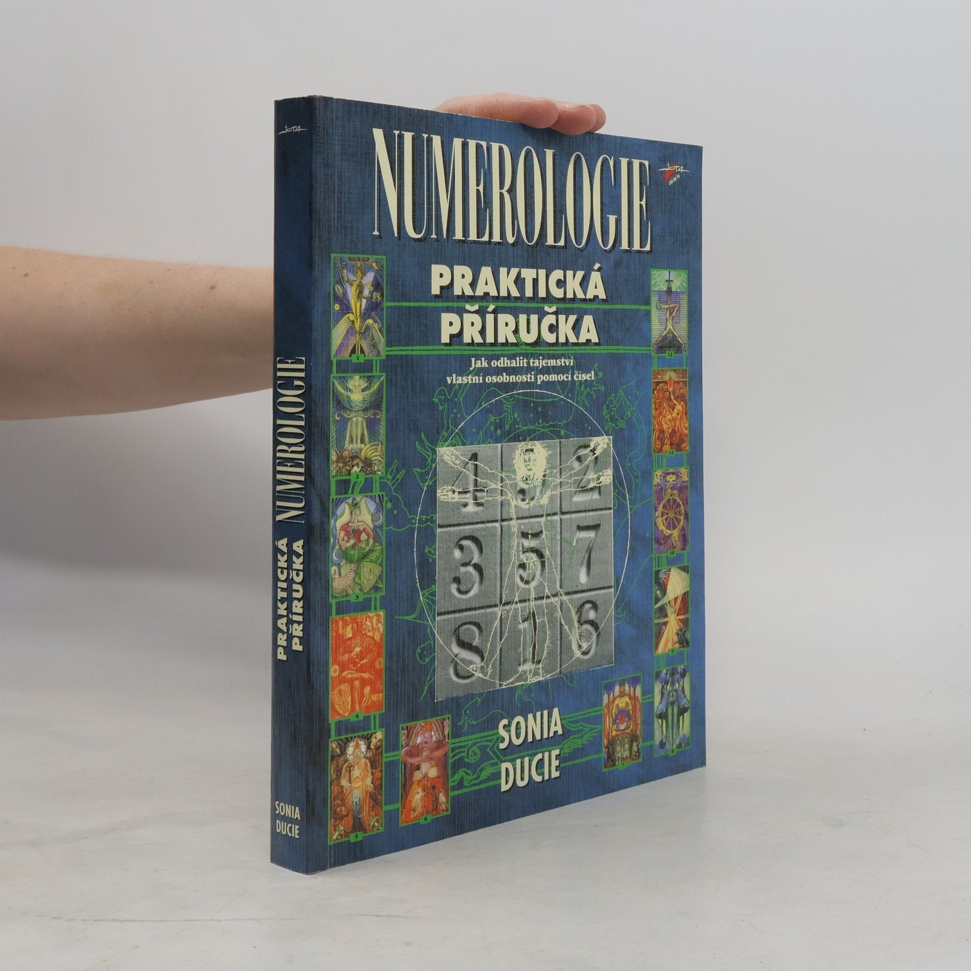 Sonia Ducie Numerologie. Praktická příručka, jak odhalit tajemství vlastní osobnosti pomocí čísel