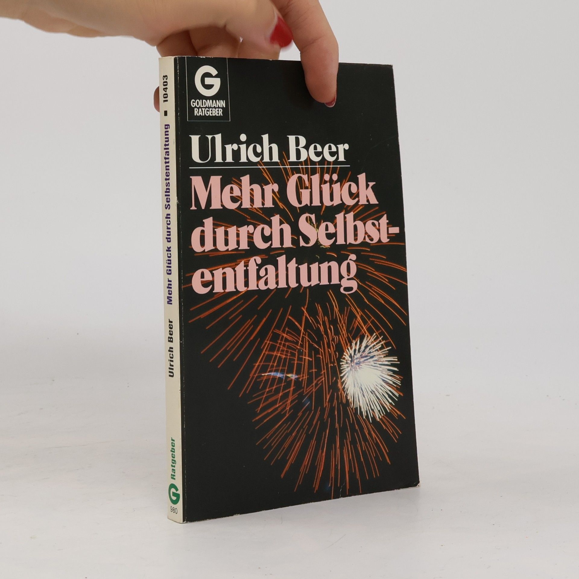 Ulrich Beer Goldmann Ratgeber: Mehr Glück durch Selbstentfaltung