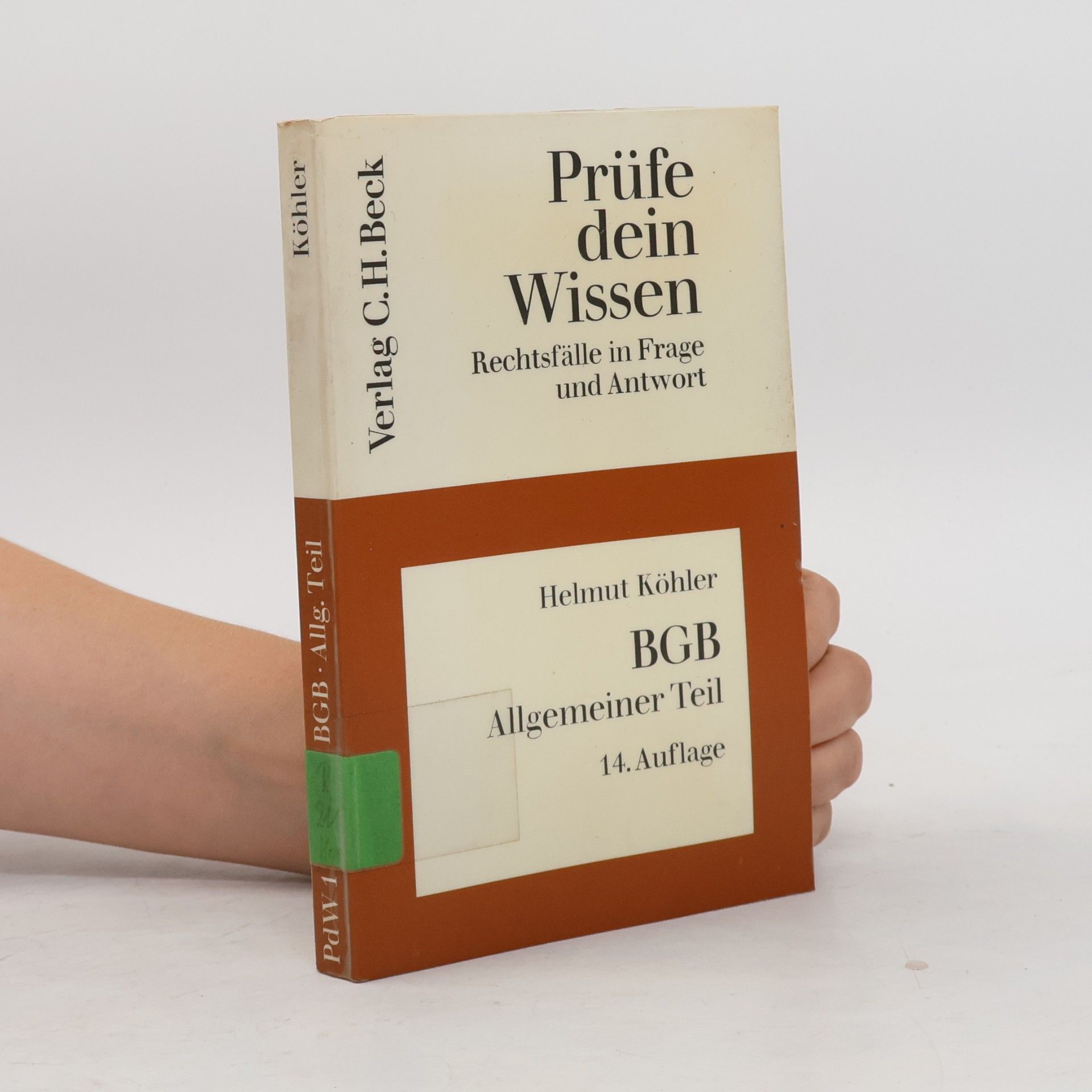 Helmut Köhler Prüfe dein Wissen - 1: BGB, Allgemeiner Teil - 14. Auflage