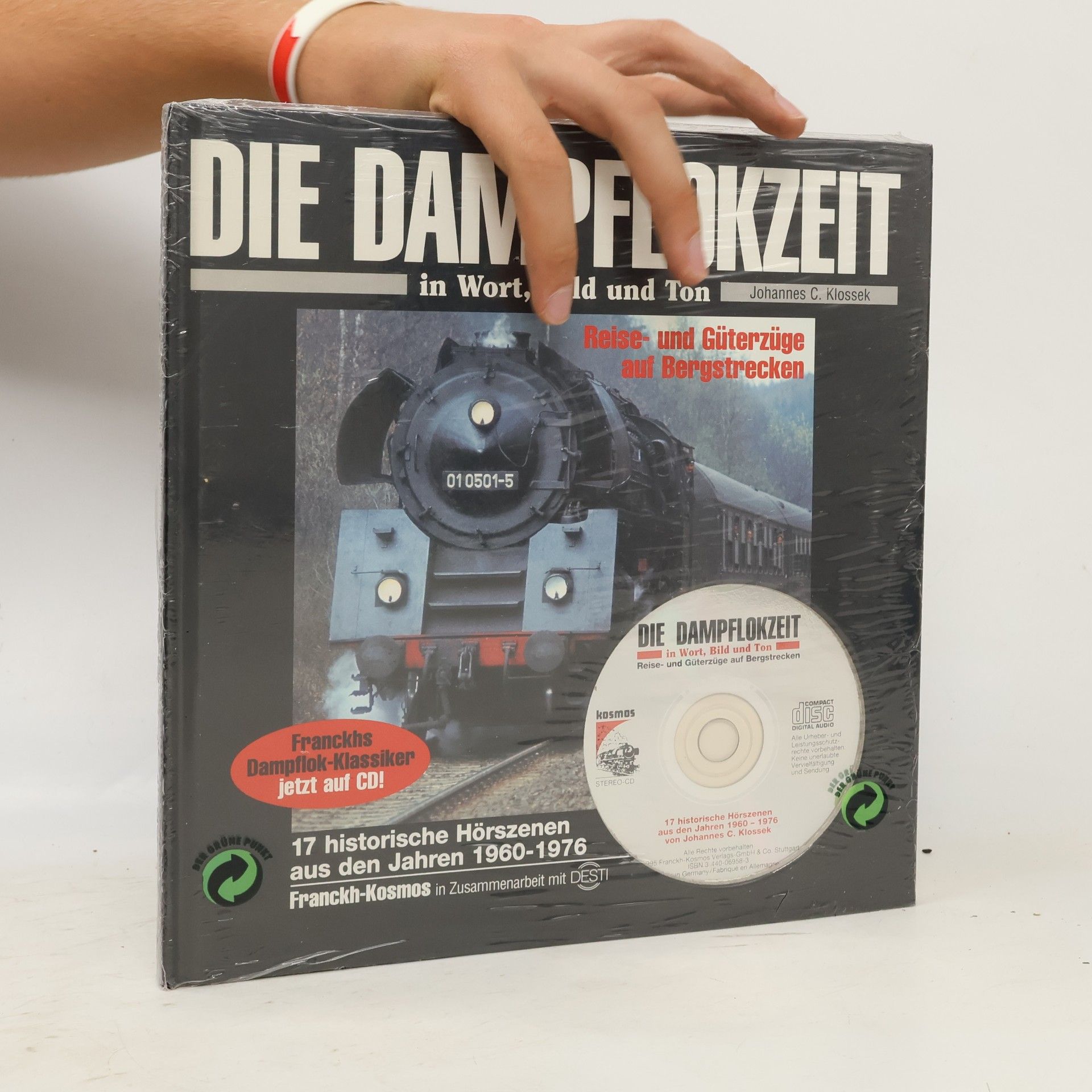 Johannes C. Klossek Die Dampflokzeit in Wort, Bild und Ton. Reise- und Güterzüge auf Bergstrecken.