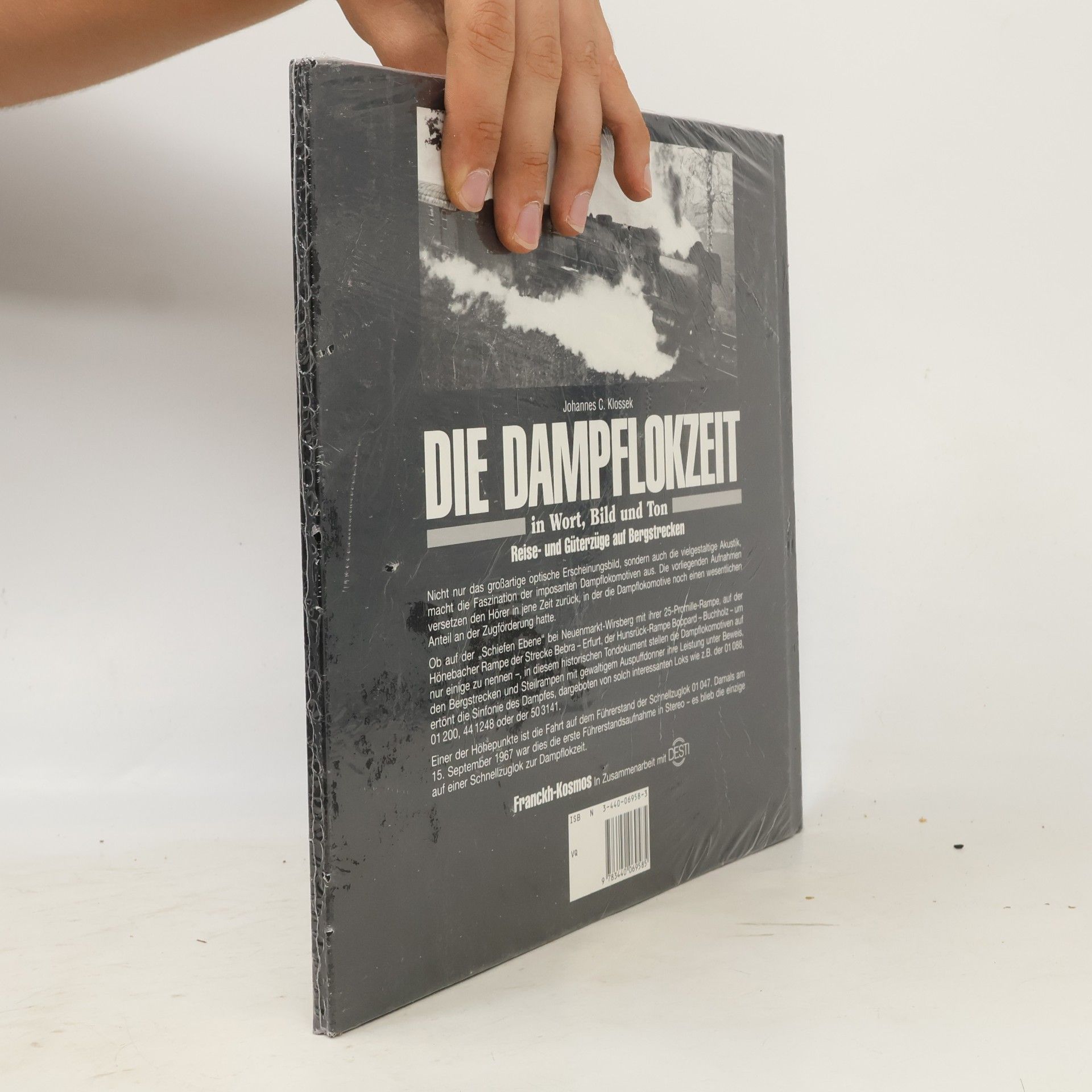 Johannes C. Klossek Die Dampflokzeit in Wort, Bild und Ton. Reise- und Güterzüge auf Bergstrecken.