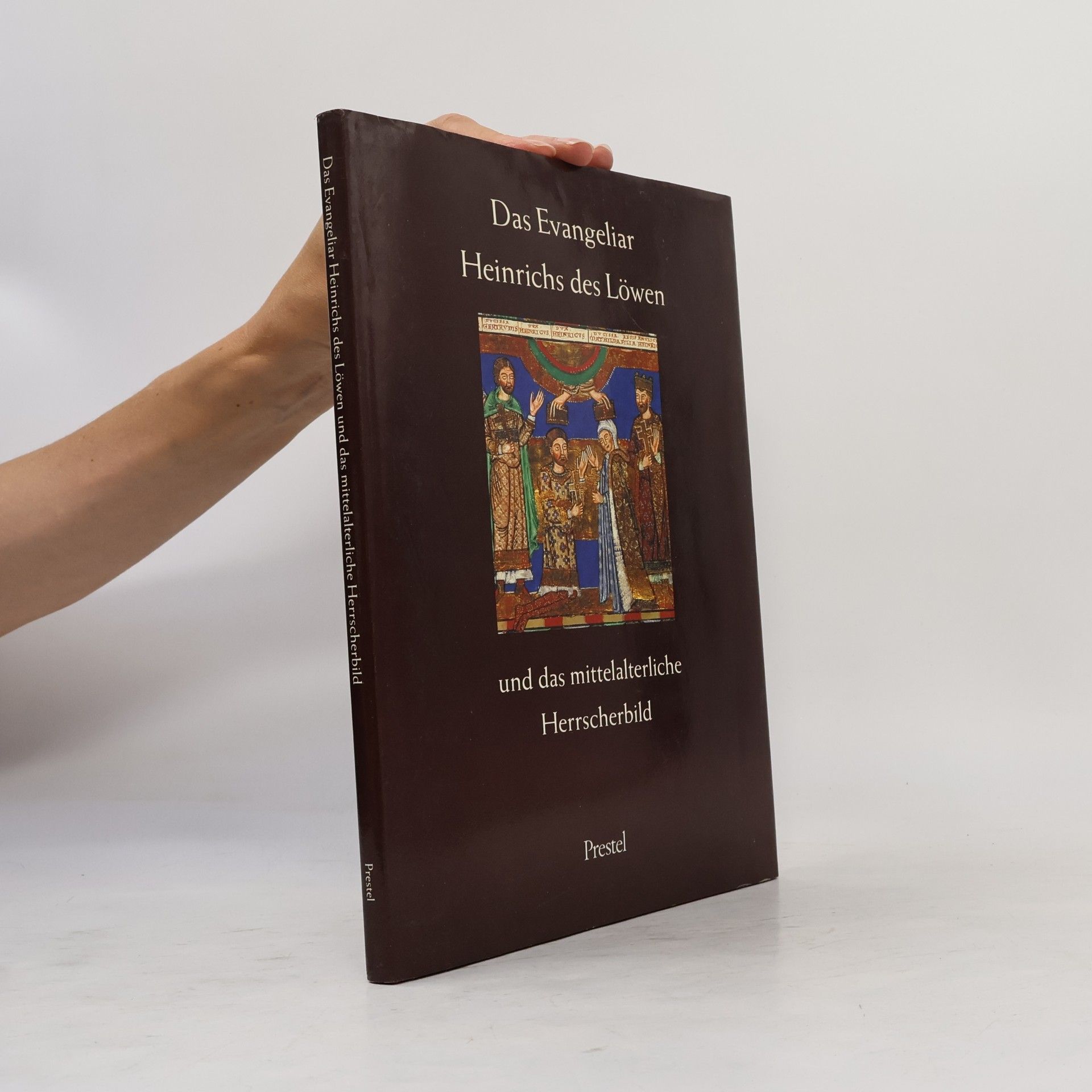 Horst Fuhrmann Das Evangeliar Heinrichs des Löwen und das mittelalterliche Herrscherbild