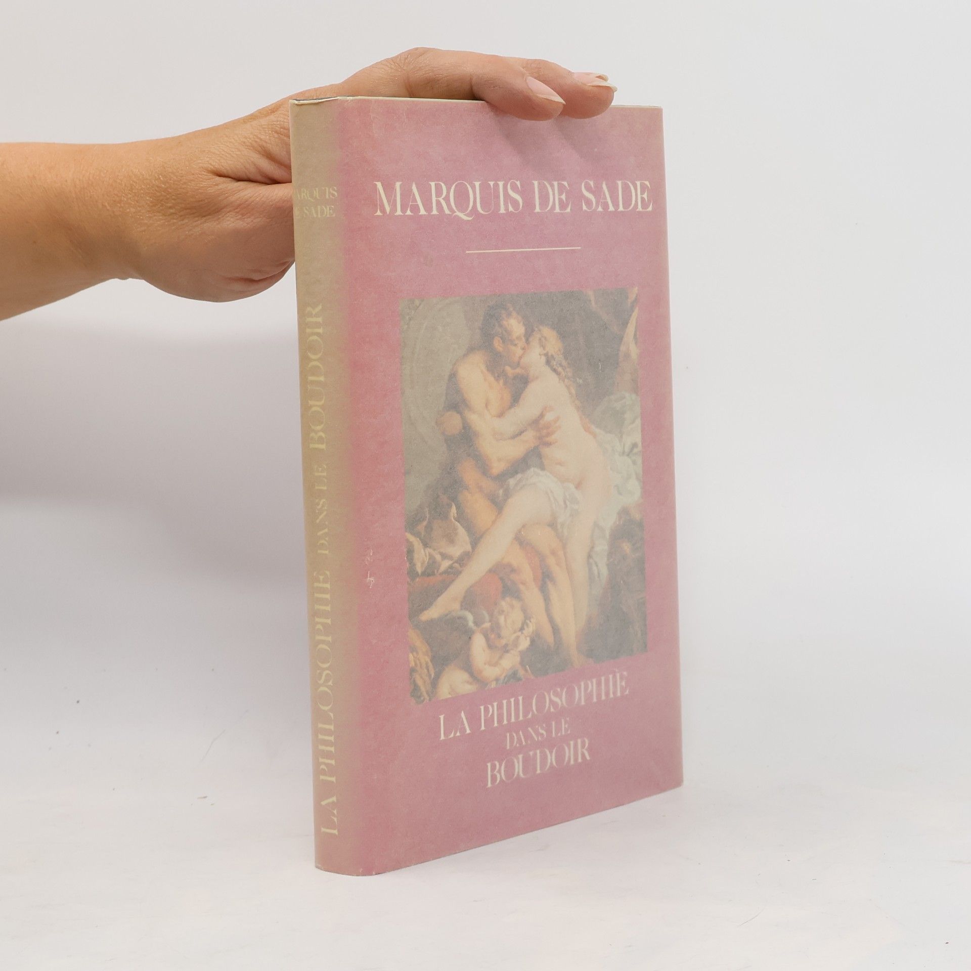 Donatien Alphonse François marquis de Sade La Philosophie dans le boudoir