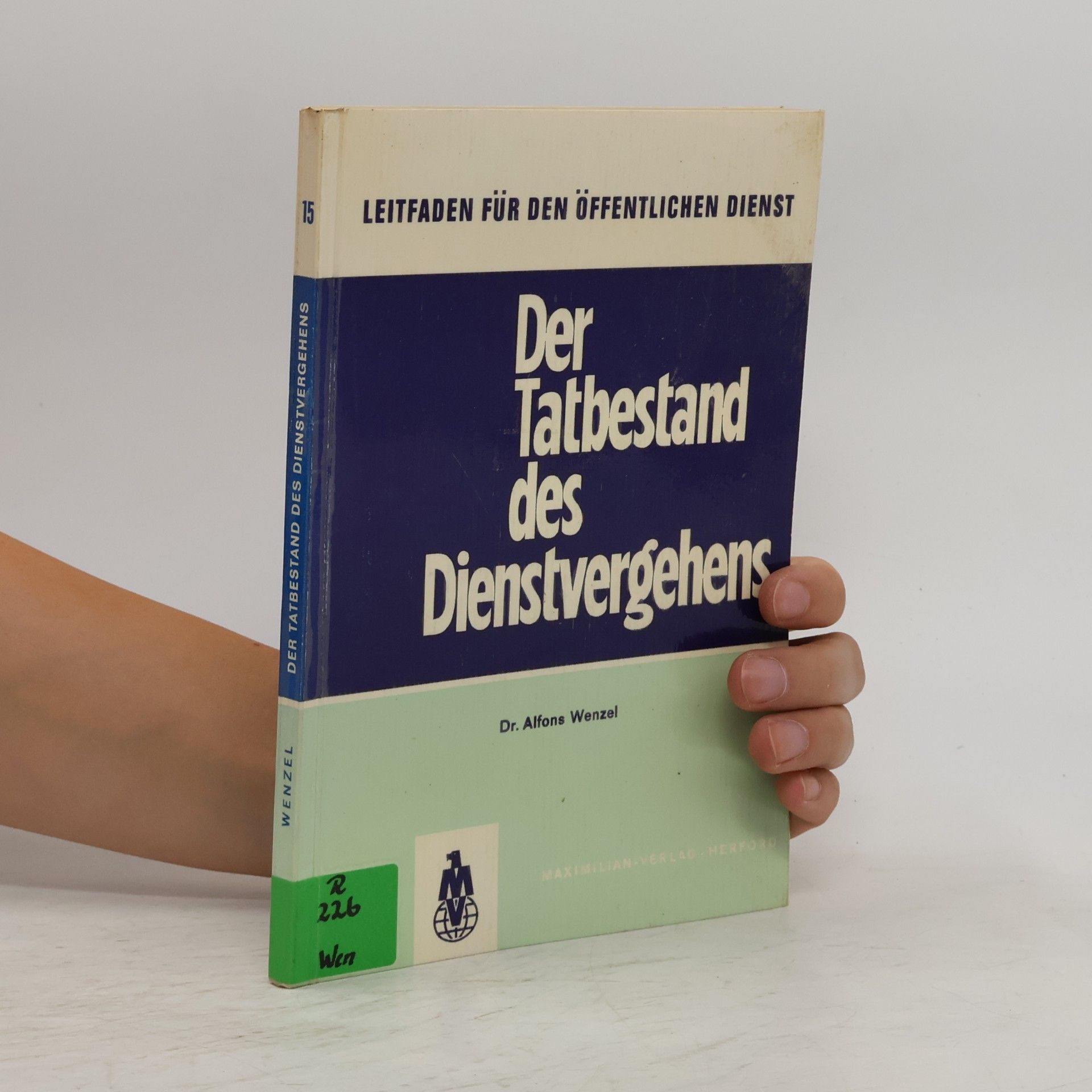 Dr. Alfons Wenzel Leitfaden für den öffentlichen Dienst - 15: Der Tatbestand des Dienstvergehens