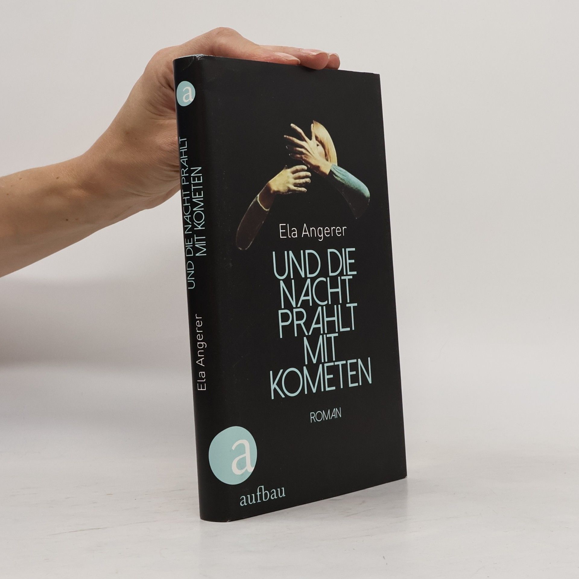 Ela Angerer Und die Nacht prahlt mit Kometen