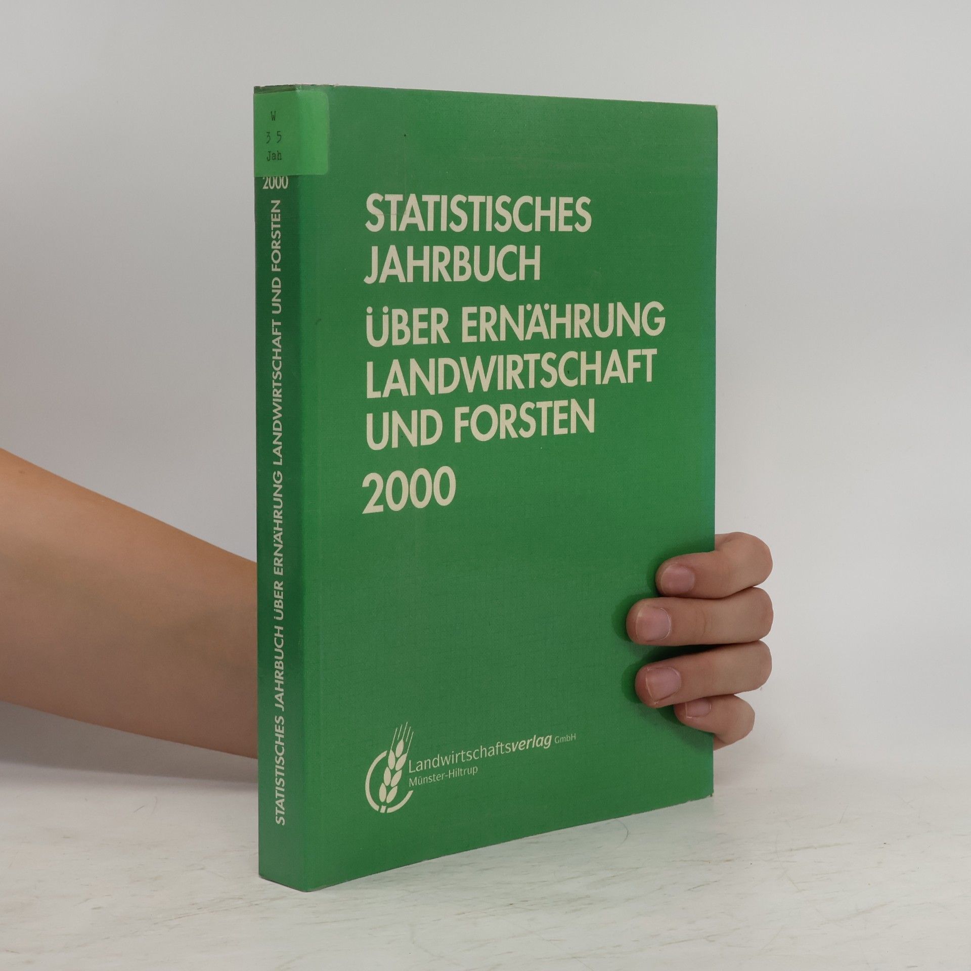 Germany (West). Bundesministerium für Ernährung, Landwirtschaft und Forsten Statistisches Jahrbuch über Ernährung, Landwirtschaft und Forsten der Bundesrepublik Deutschland 2000