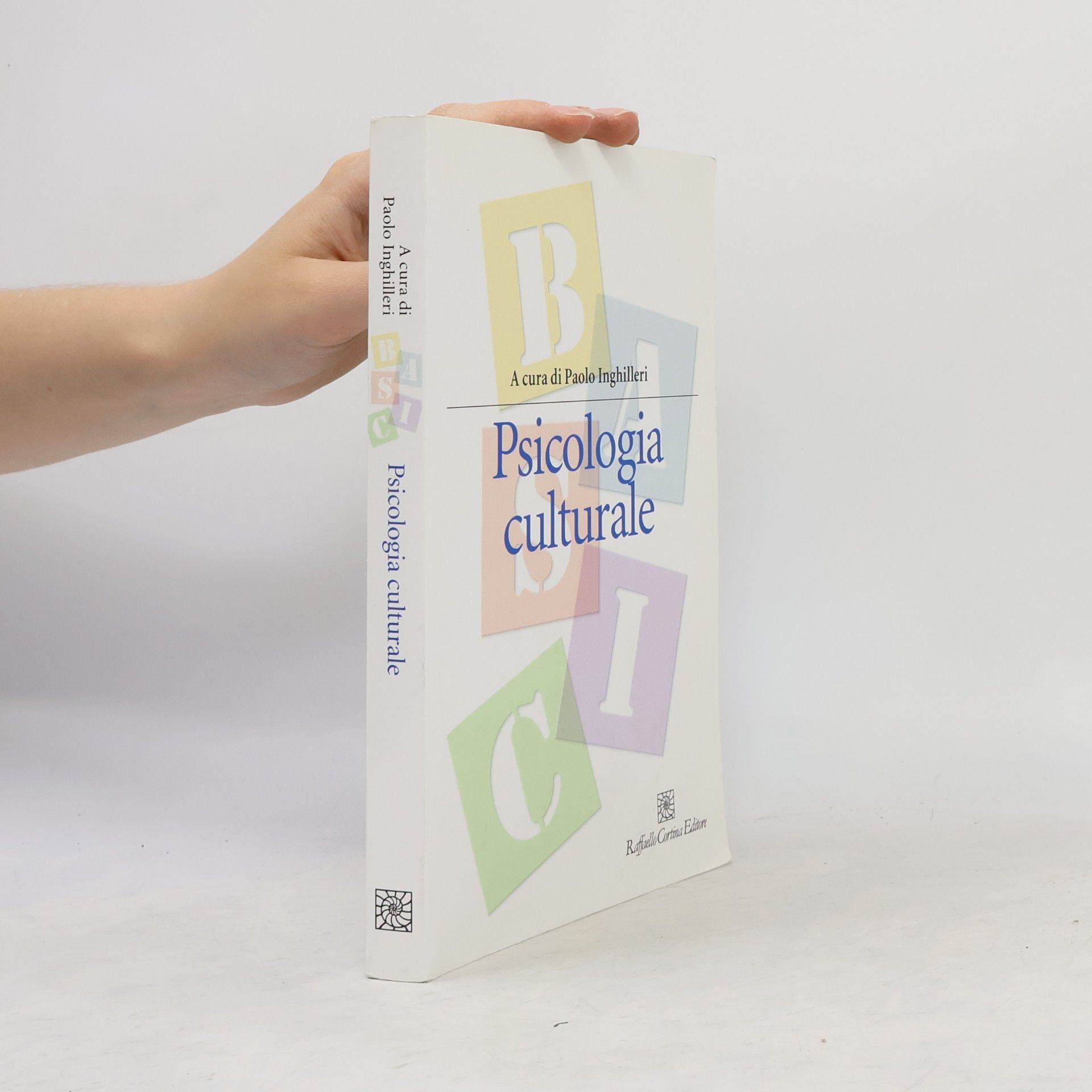 Paolo Maria Inghilleri Manuali di psicologia. Basic: Psicologia culturale