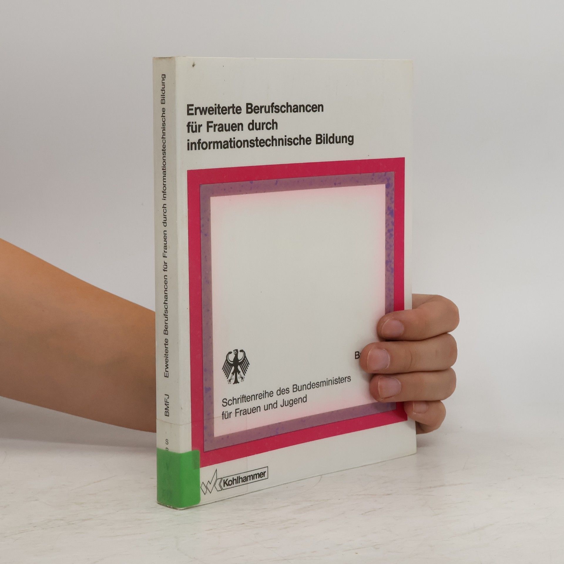 Dorothee Zacharias-Langhans Schriftenreihe des Bundesministers für Frauen und Jugend: Erweiterte Berufschancen für Frauen durch informationstechnische Bildung