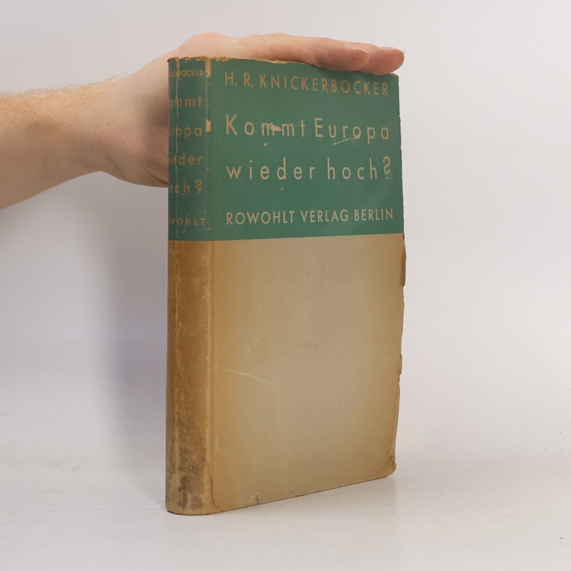 H. R. Knickerbocker Kommt Europa wieder hoch?