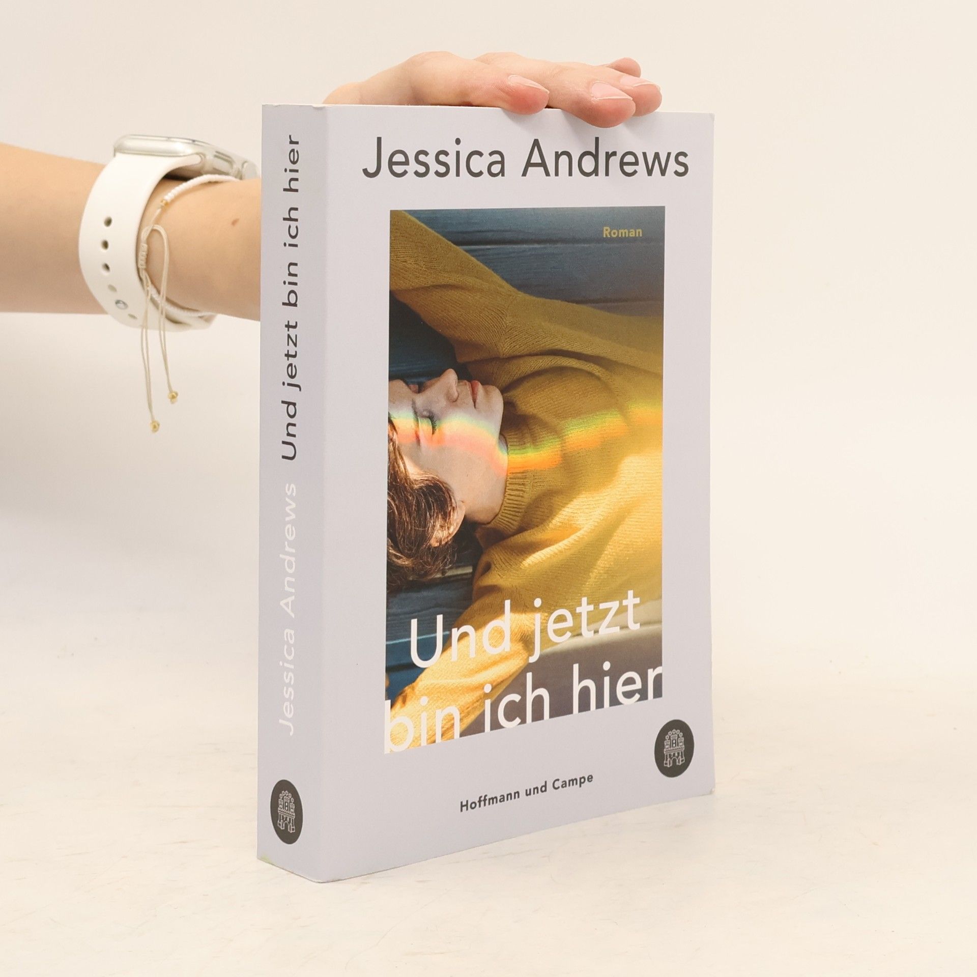 Jessica Andrews Und jetzt bin ich hier