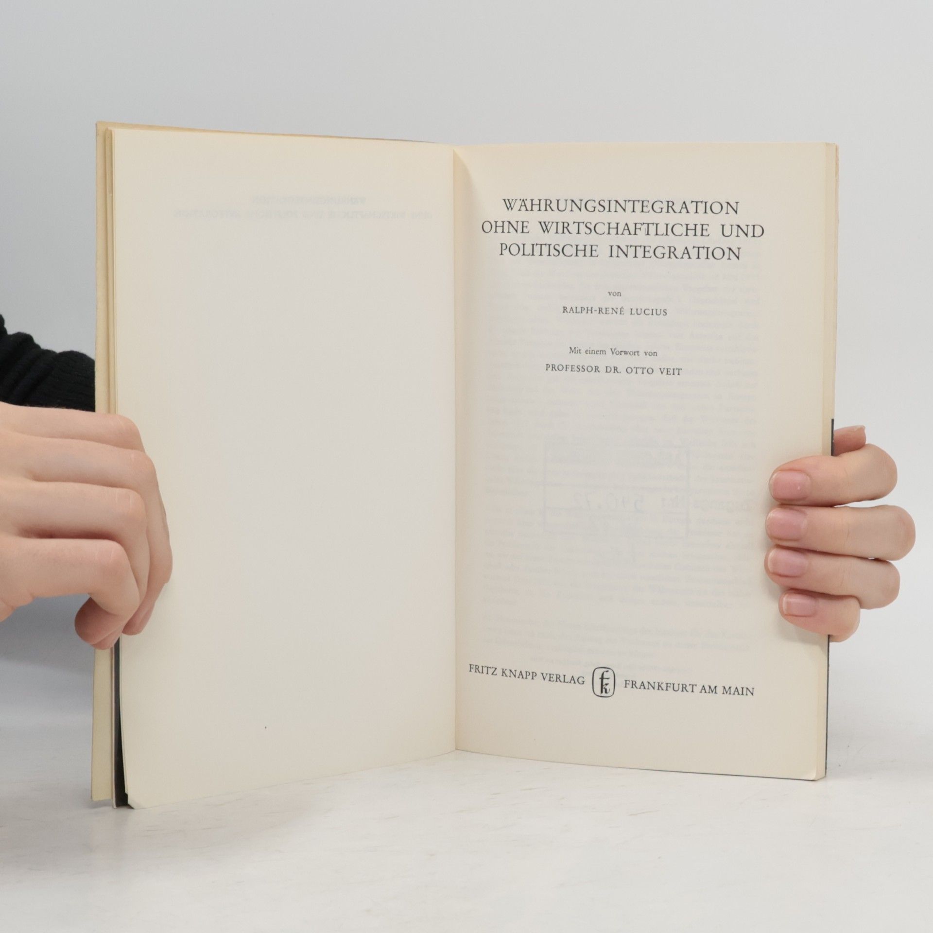 Ralph-René Lucius Währungsintegration ohne wirtschaftliche und politische Integration.