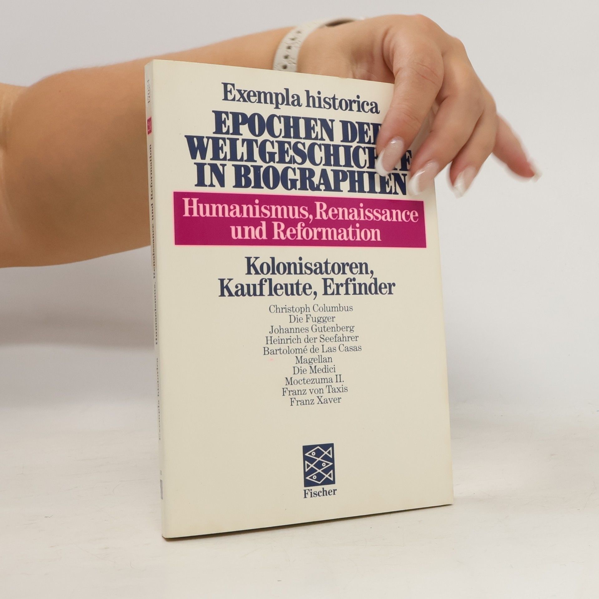 Marion Schmid-Drüner Exempla Historica: Epochen der Weltgeschichte in Biographien - 26: Humanismus, Renaissance und Reformation. Kaiser und Könige