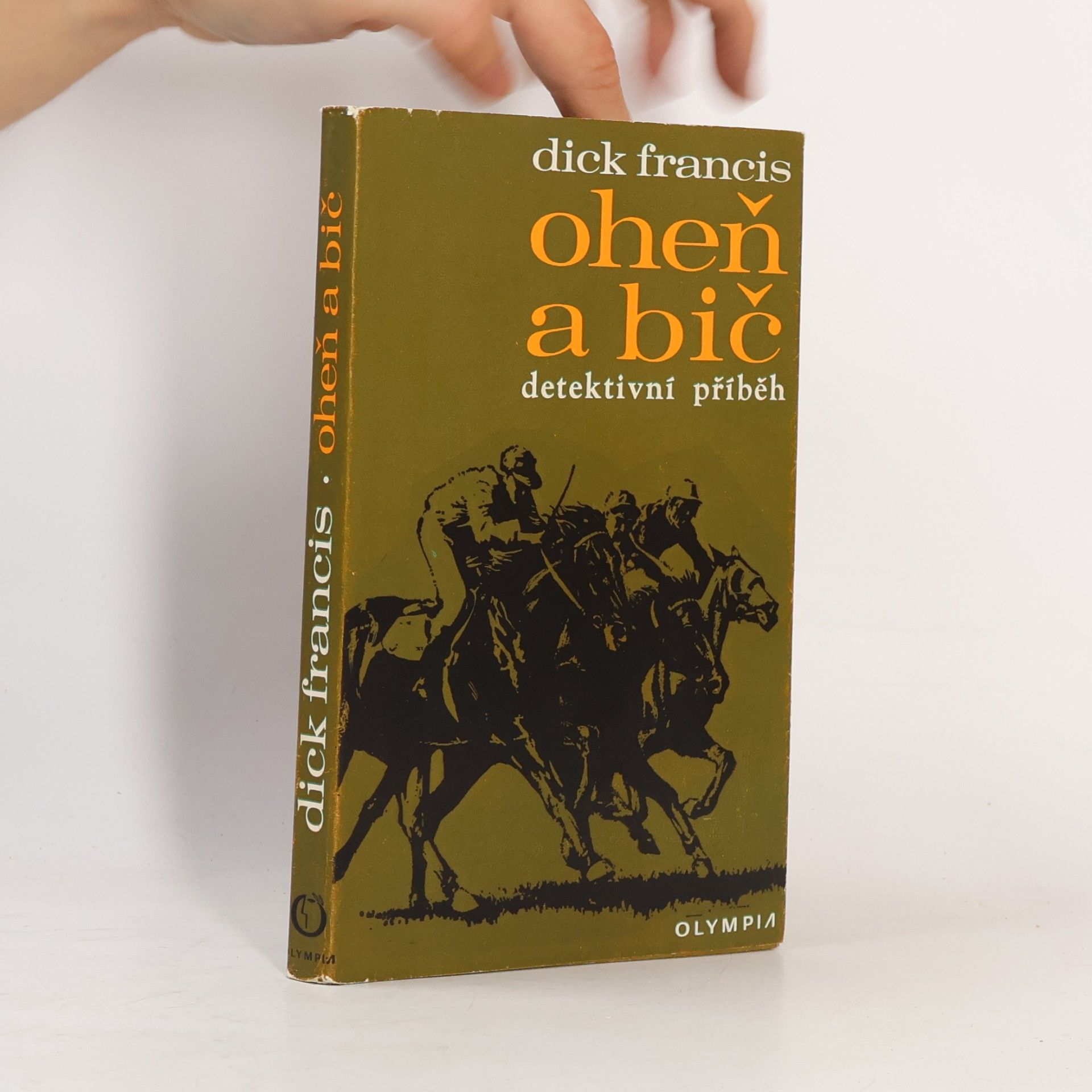Dick Francis Oheň a bič