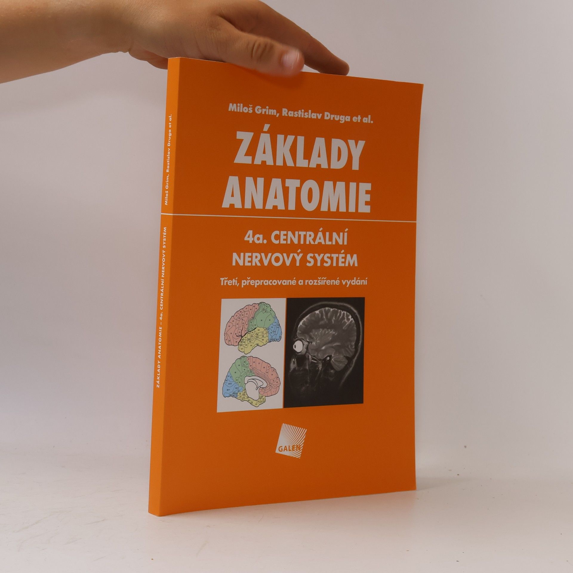 Rastislav Druga Základy anatomie. 4a., Centrální nervový systém