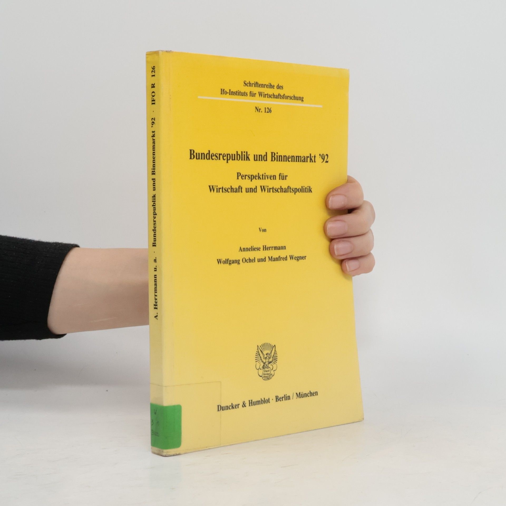 Anneliese Herrmann Schriftenreihe des Ifo-Instituts für Wirtschaftsforschung - 126: Bundesrepublik und Binnenmarkt '92