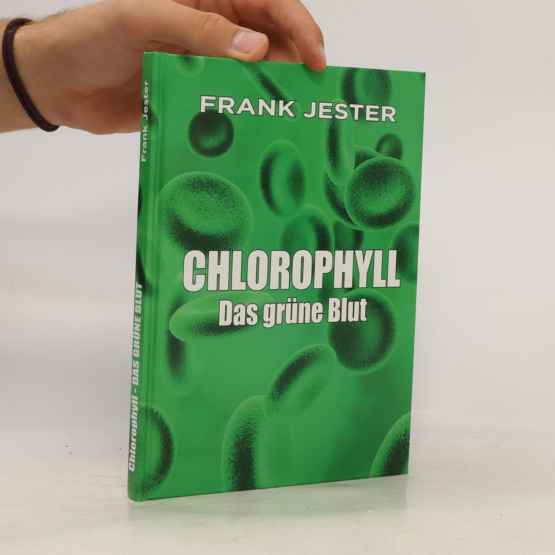 Frank Jester Chlorophyll. Das grüne Blut