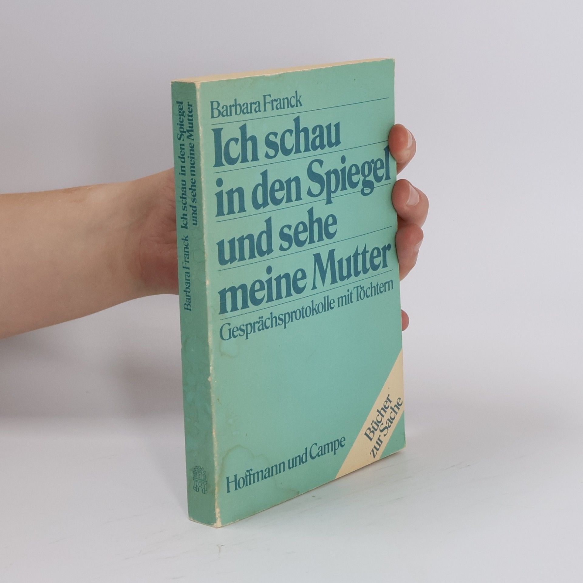 Barbara Franck Ich schau in den Spiegel und sehe meine Mutter