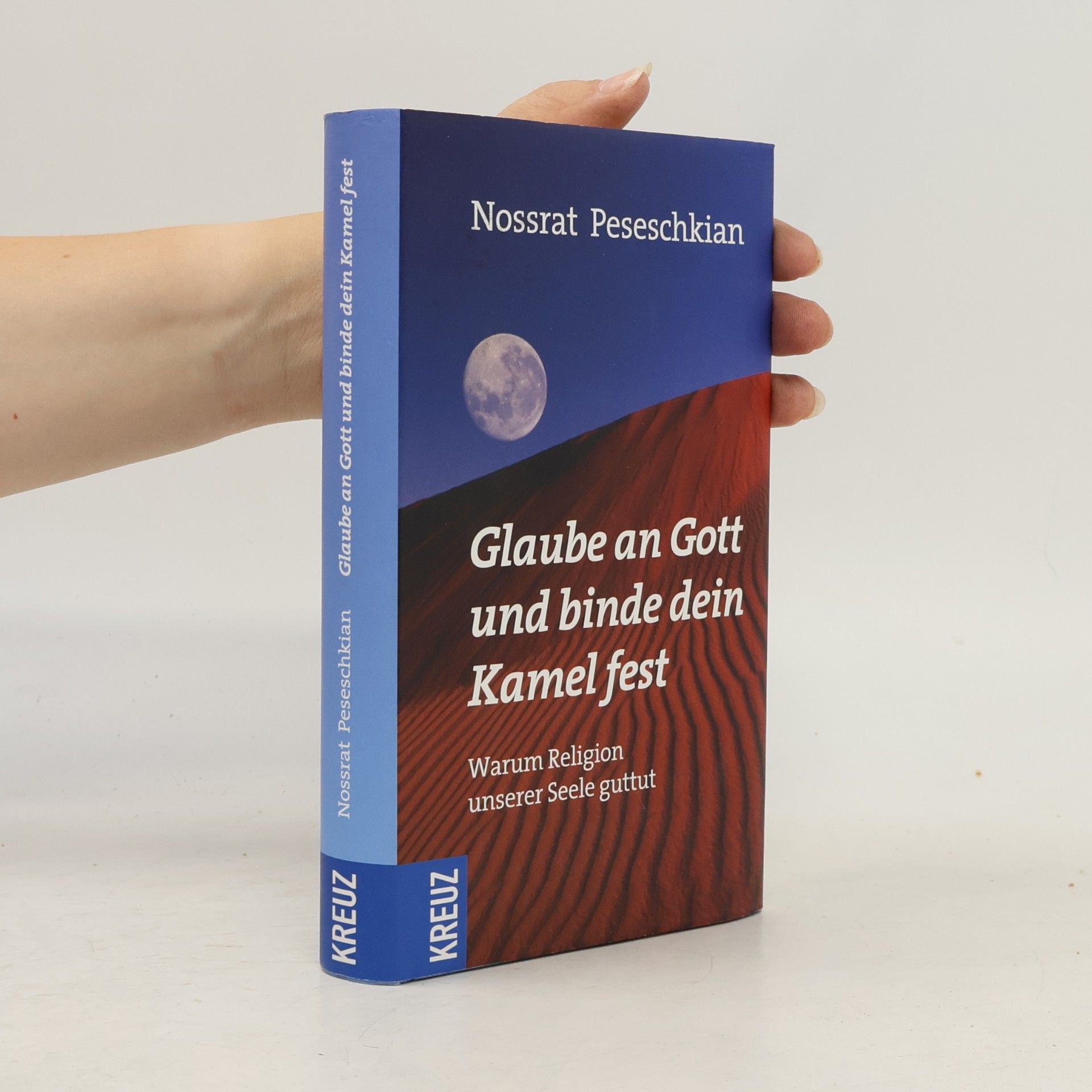 Nossrat Peseschkian Glaube an Gott und binde dein Kamel fest