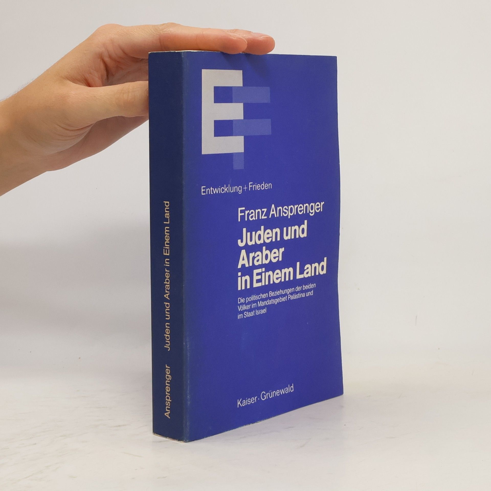 Franz Ansprenger Entwicklung und Frieden: Juden und Araber in einem Land