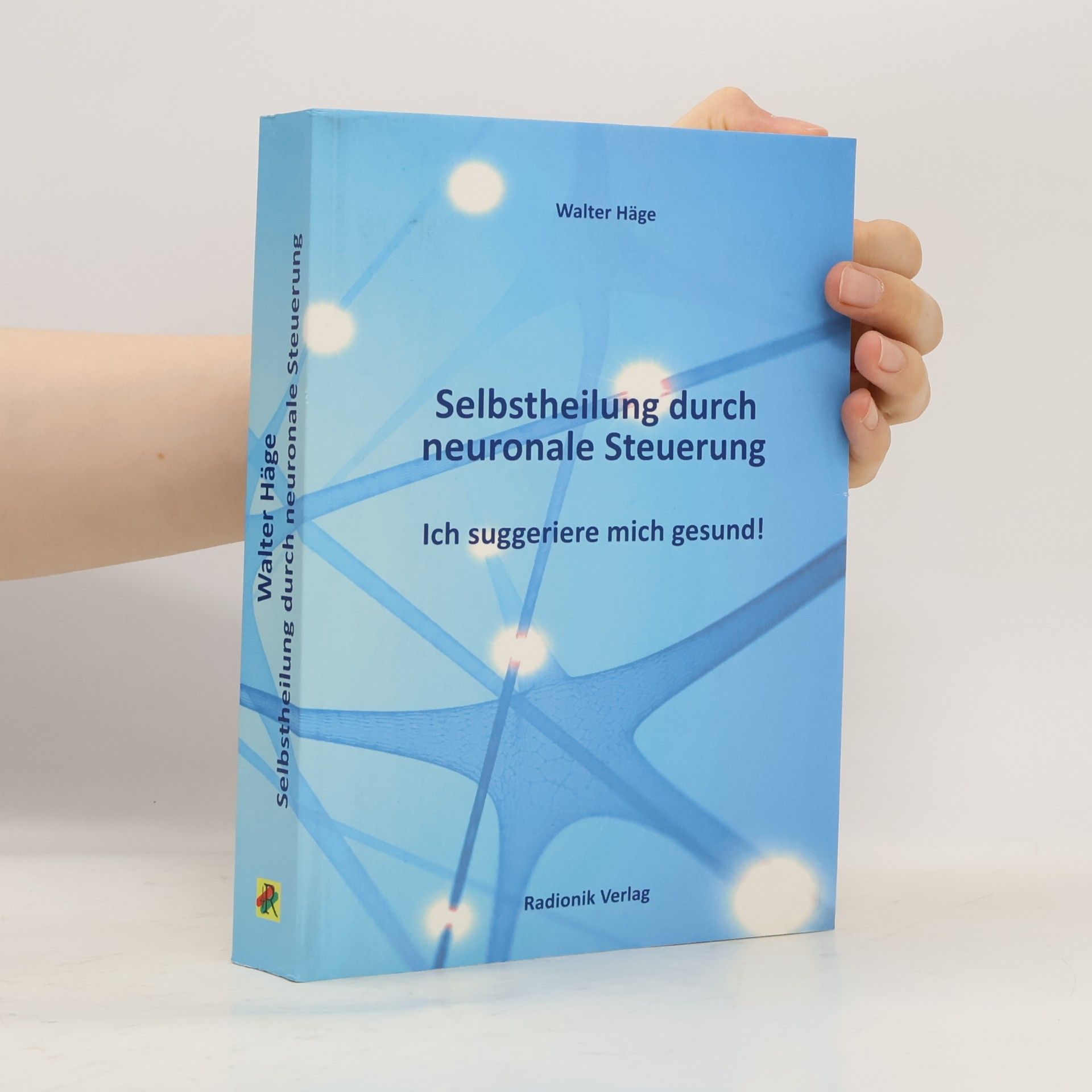 Walter Hage Selbstheilung durch neuronale Steuerung