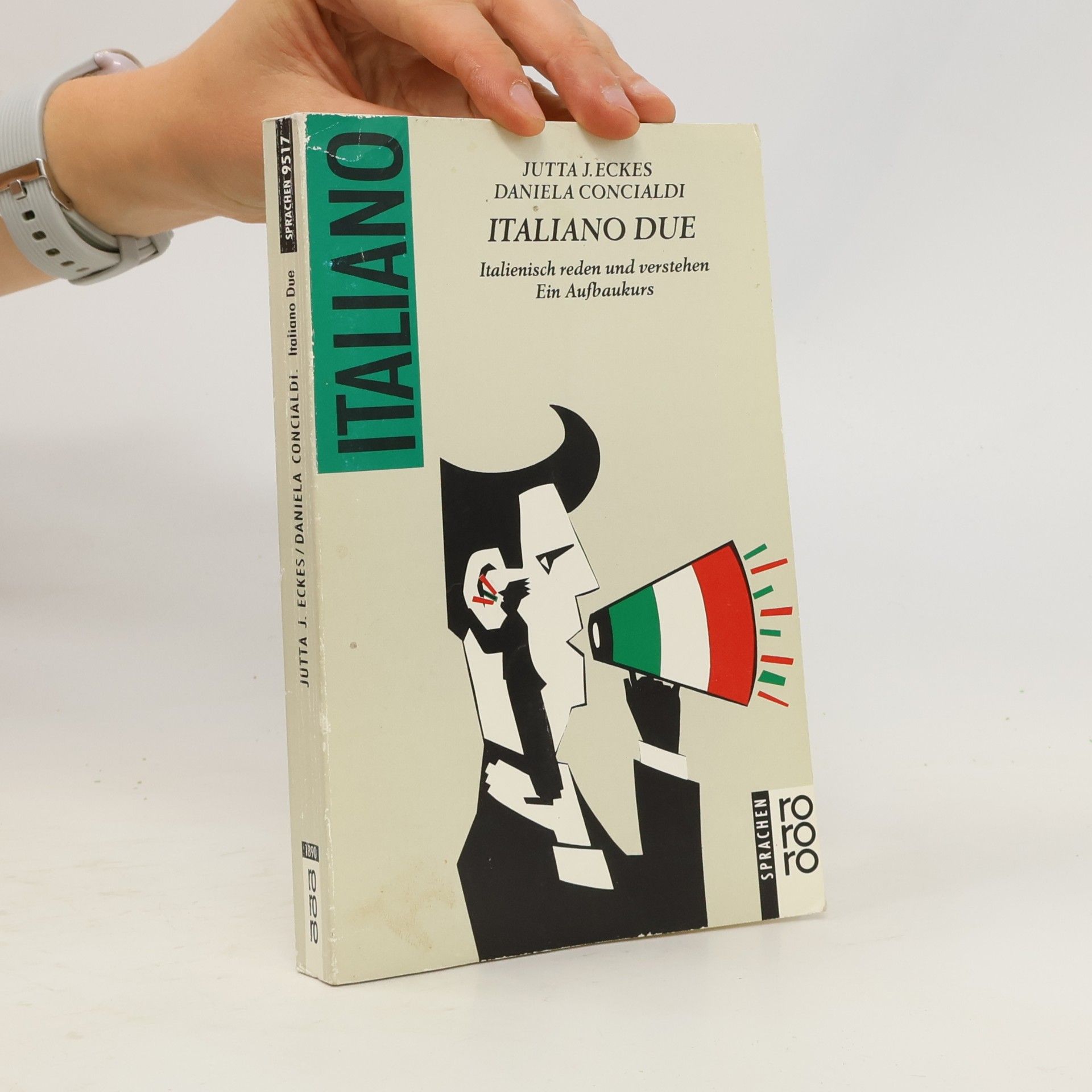 Daniela Concialdi rororo Sprachen - 2: Italiano Due. Italienisch reden und verstehen. Ein Aufbaukurs