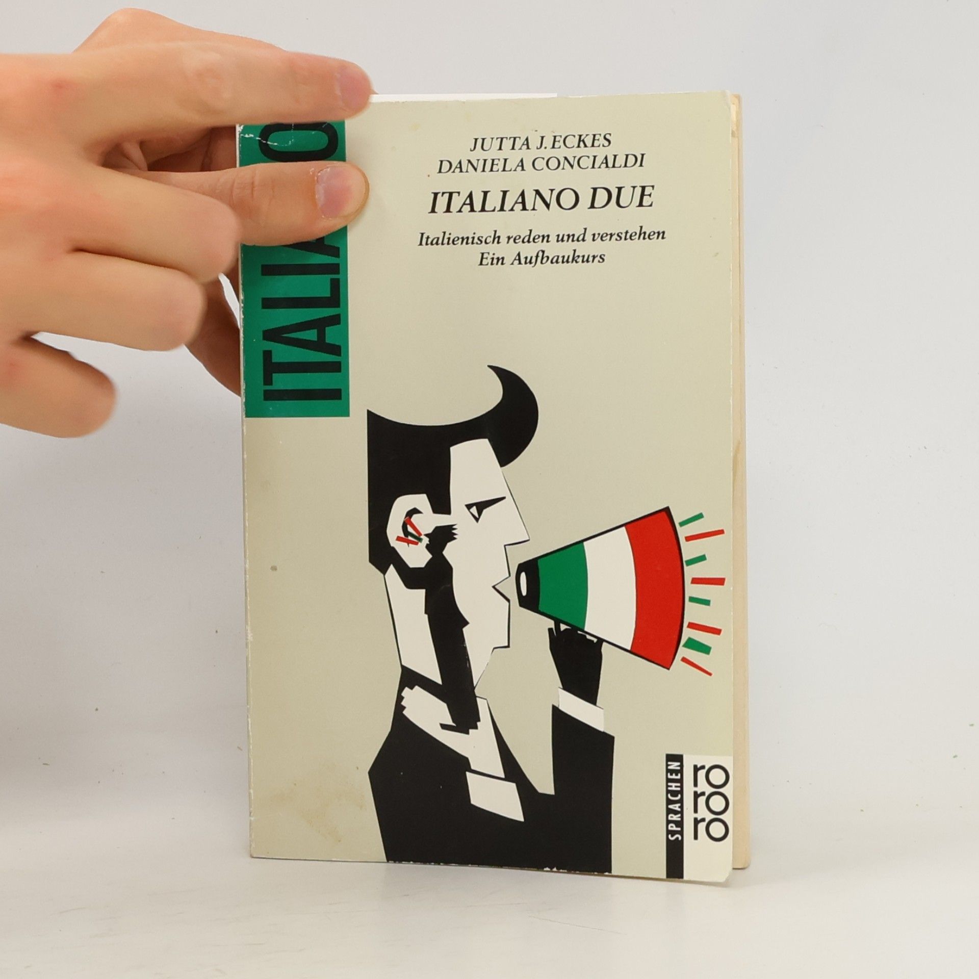 Jutta J. Eckes rororo Sprachen - 2: Italiano Due. Italienisch reden und verstehen. Ein Aufbaukurs