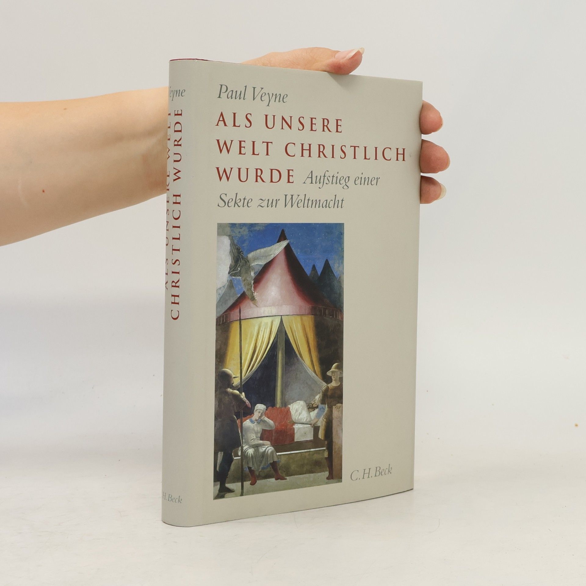 Paul Veyne Als unsere Welt christlich wurde (312-394)