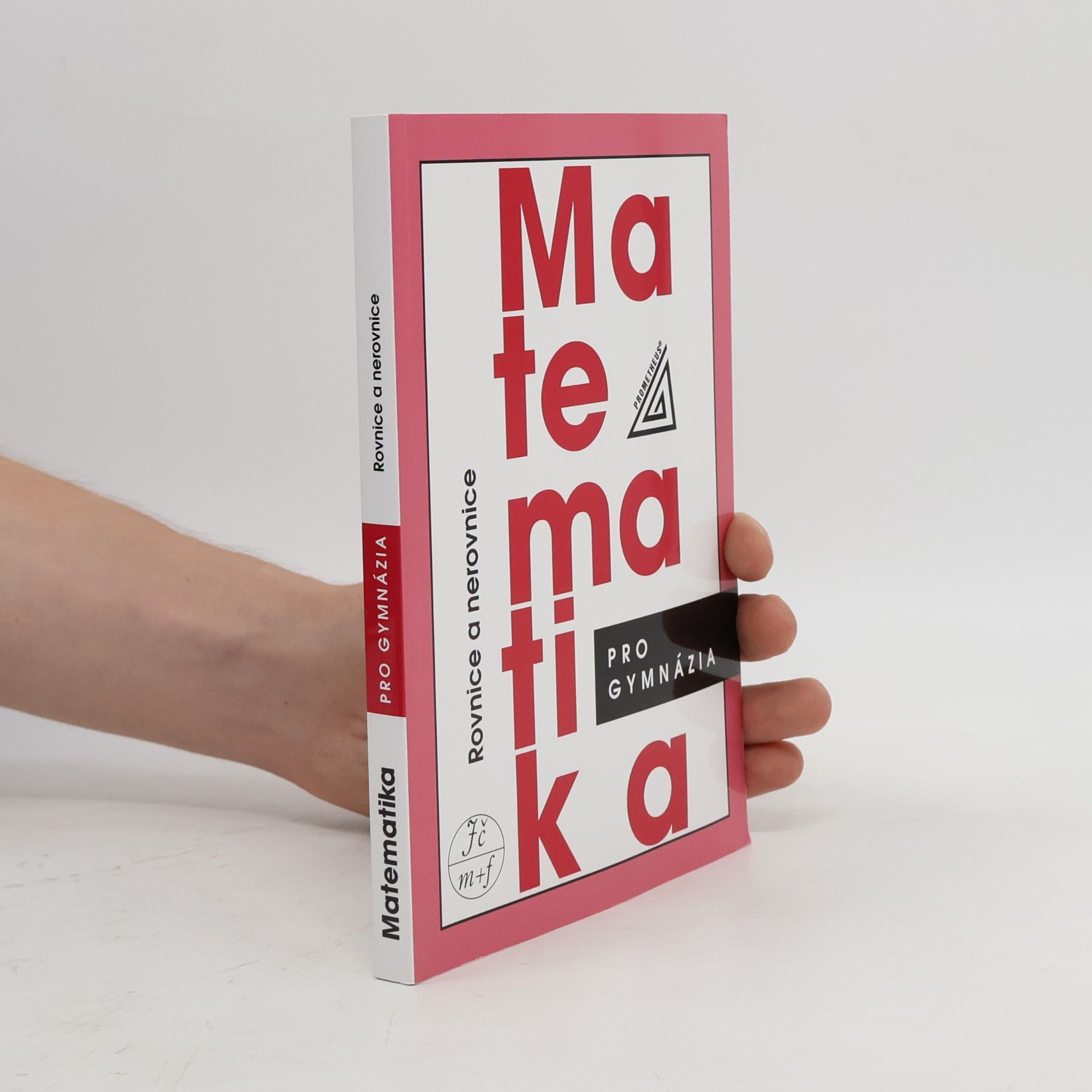 Jura Charvát Matematika pro gymnázia. Rovnice a nerovnice
