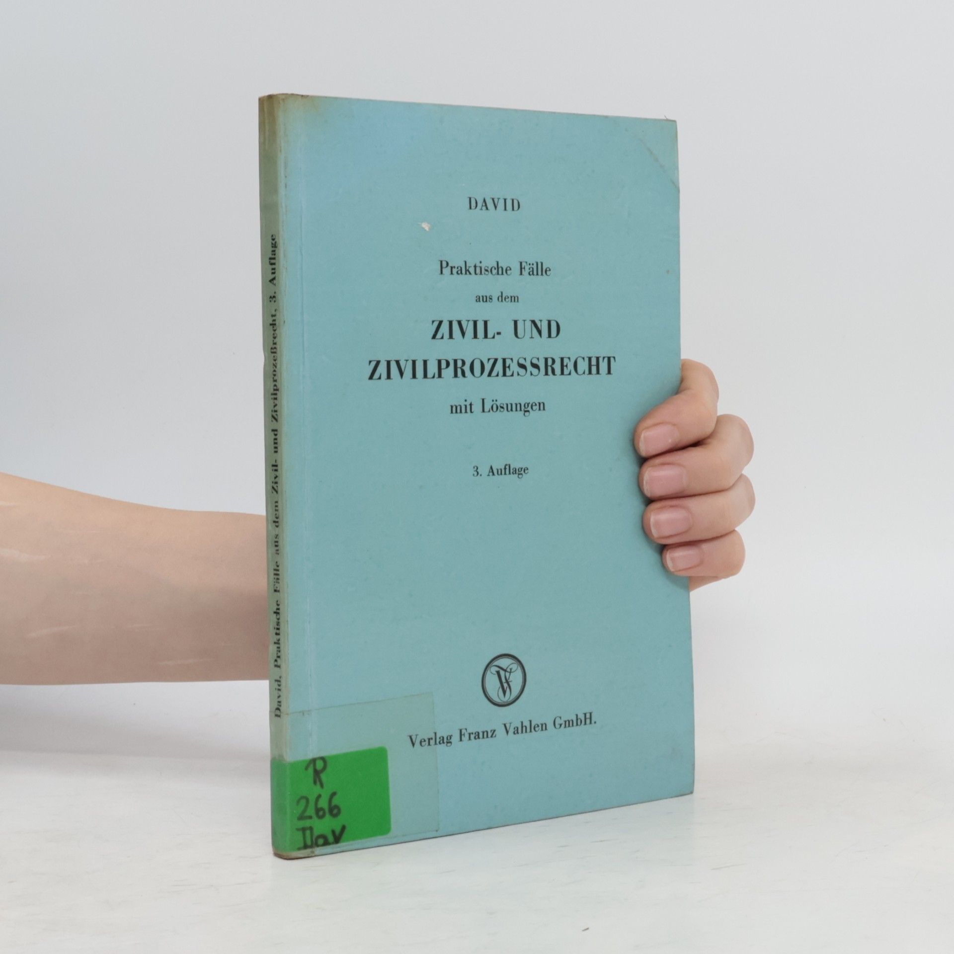 Praktische Fälle aus dem Zivil- und Zivilprozessrecht mit Lösungen