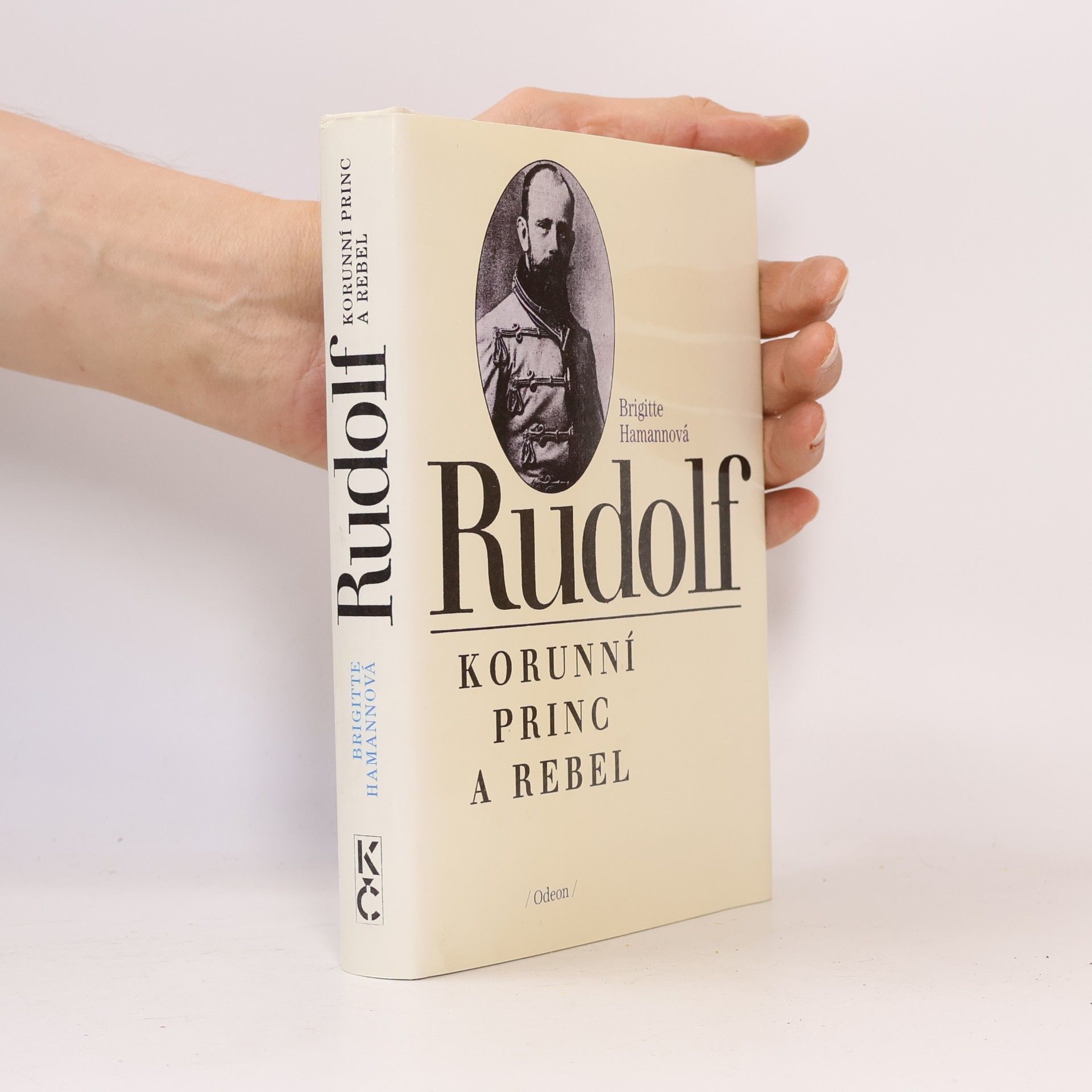 Brigitte Hamannová Rudolf. Korunní princ a rebel