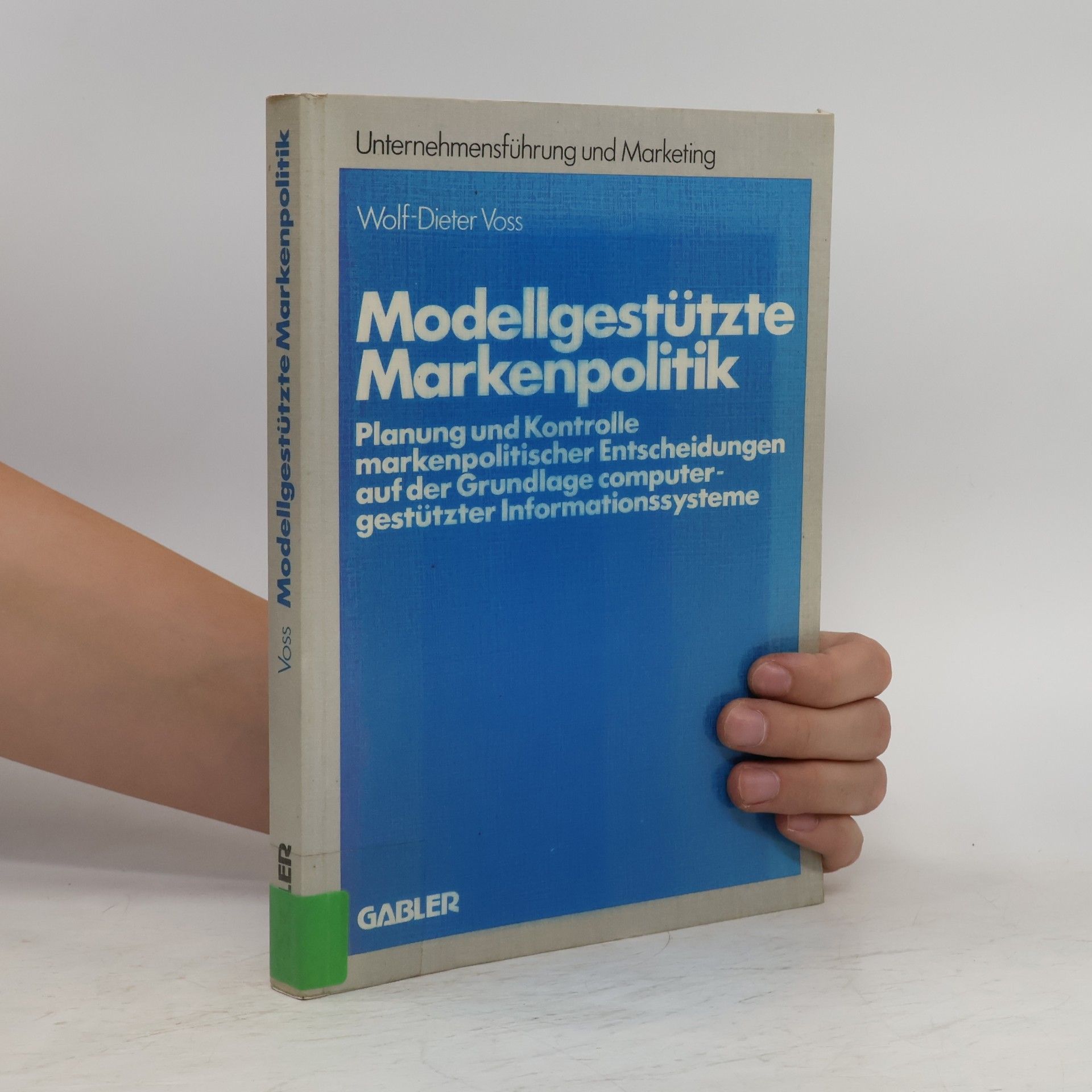 Wolf-Dieter Voss Unternehmensführung und Marketing - 16: Modellgestützte Markenpolitik