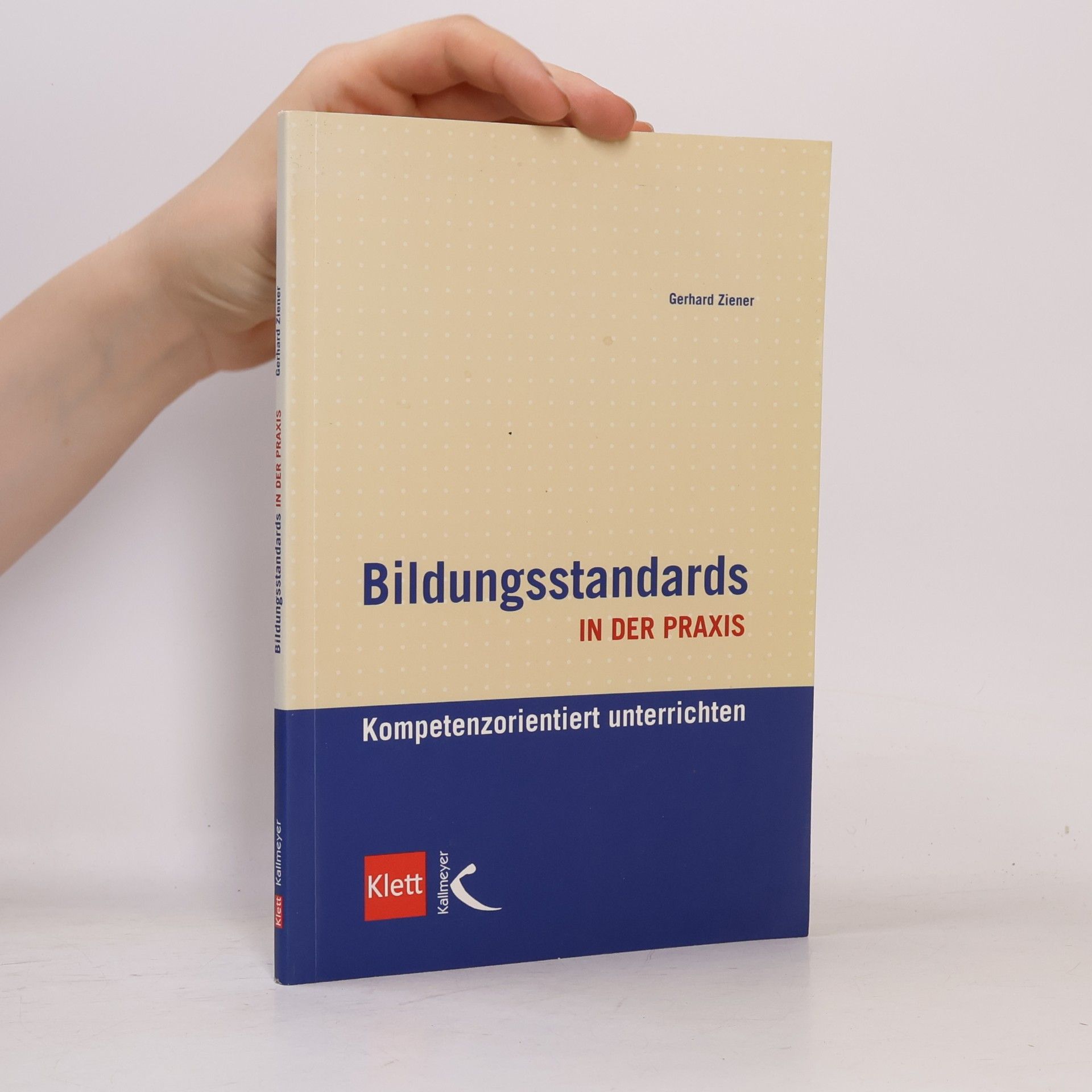 Gerhard Ziener Bildungsstandards in der Praxis