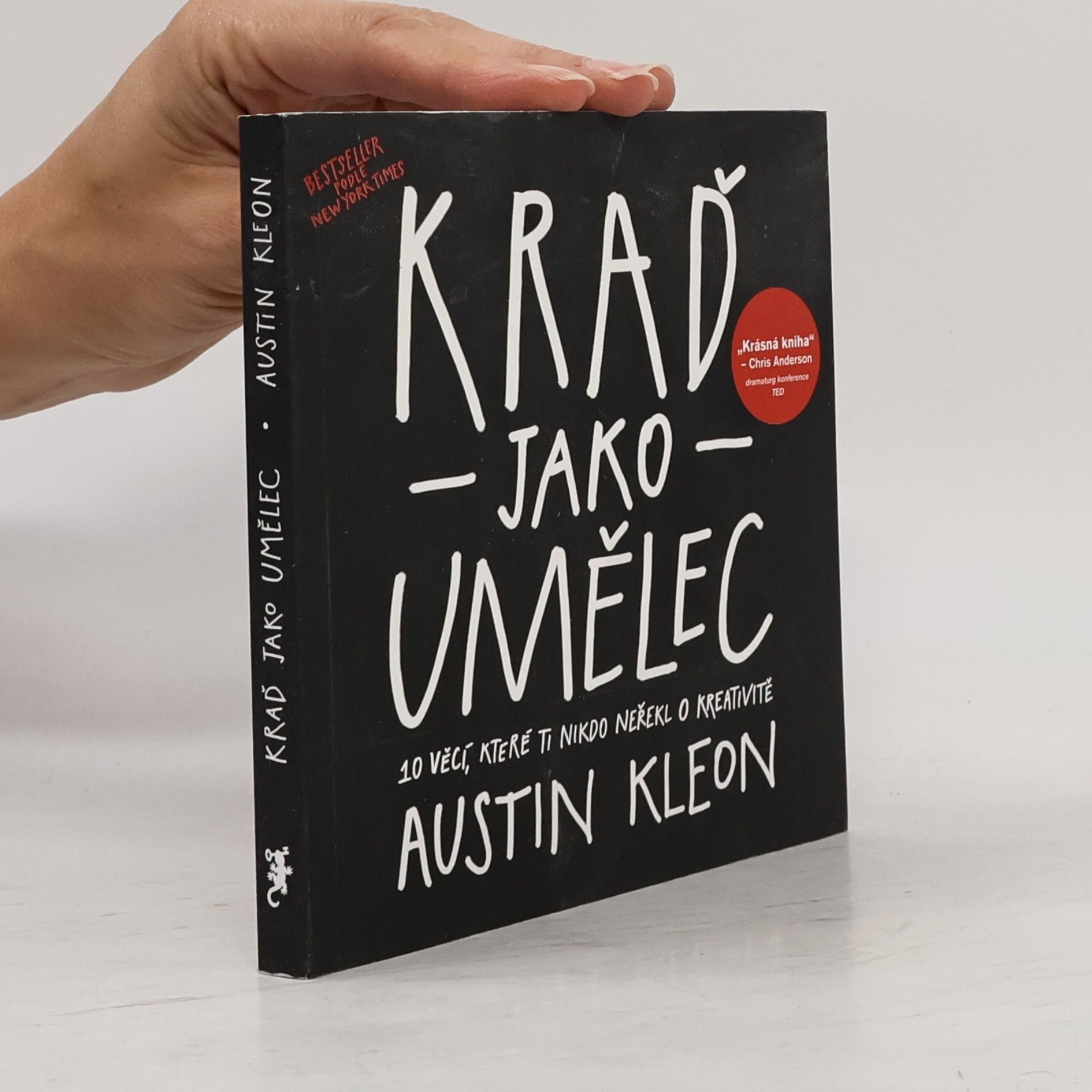 Austin Kleon Kraď jako umělec. 10 věcí, které ti nikdo neřekl o kreativitě