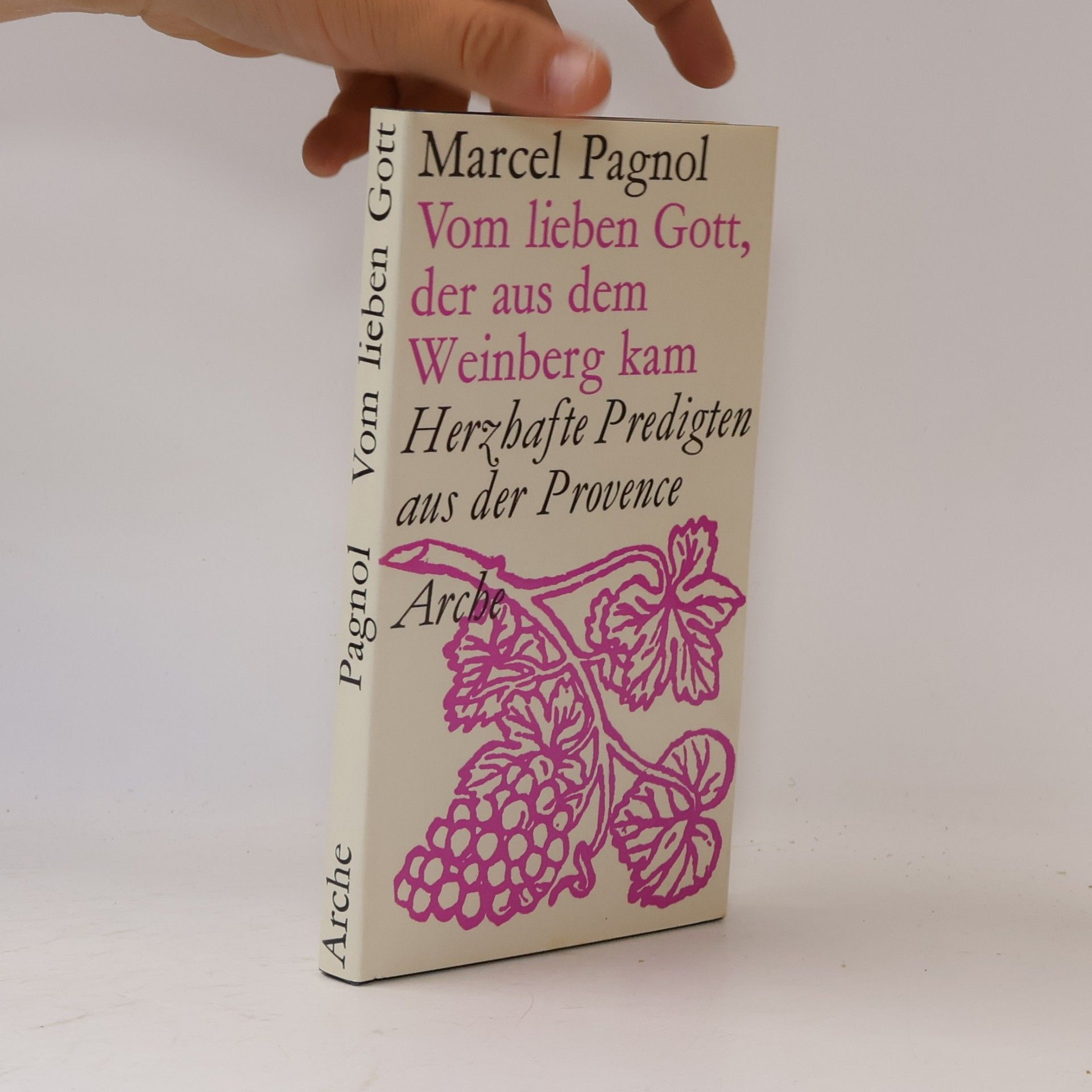 Marcel Pagnol Vom lieben Gott, der aus dem Weinberg kam