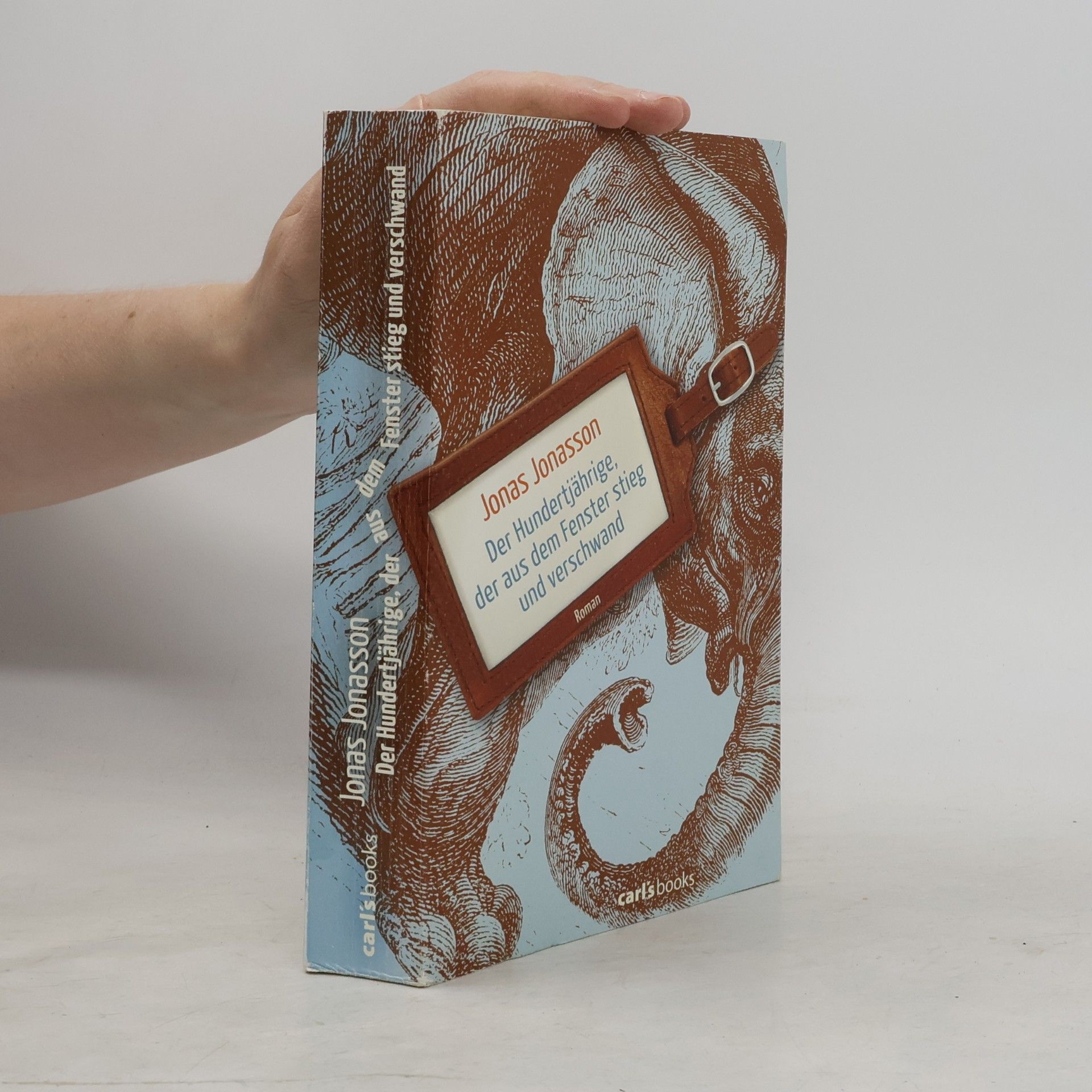 Jonas Jonasson Der Hundertjährige, der aus dem Fenster stieg und verschwand