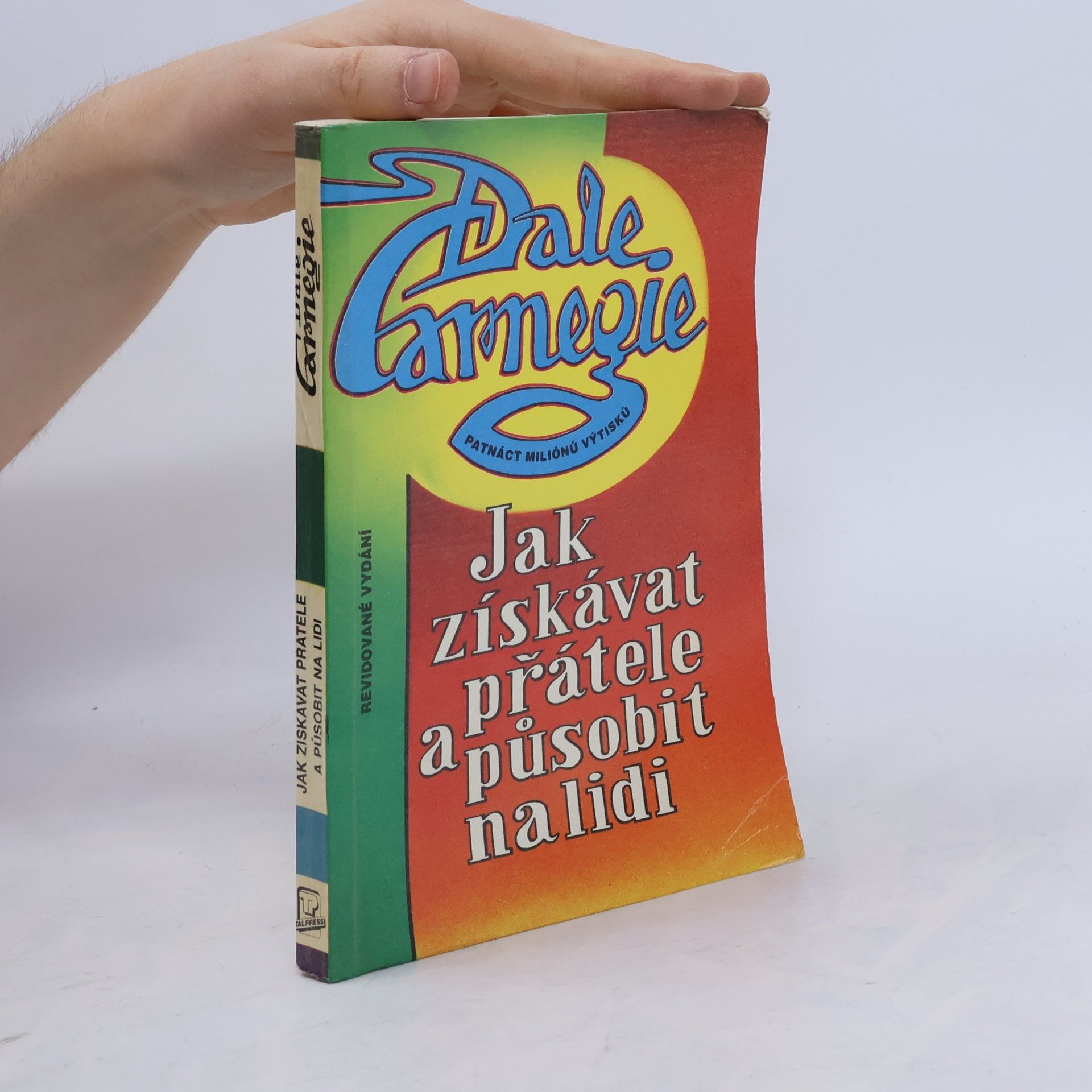 Dale Carnegie Jak získávat přátele a působit na lidi