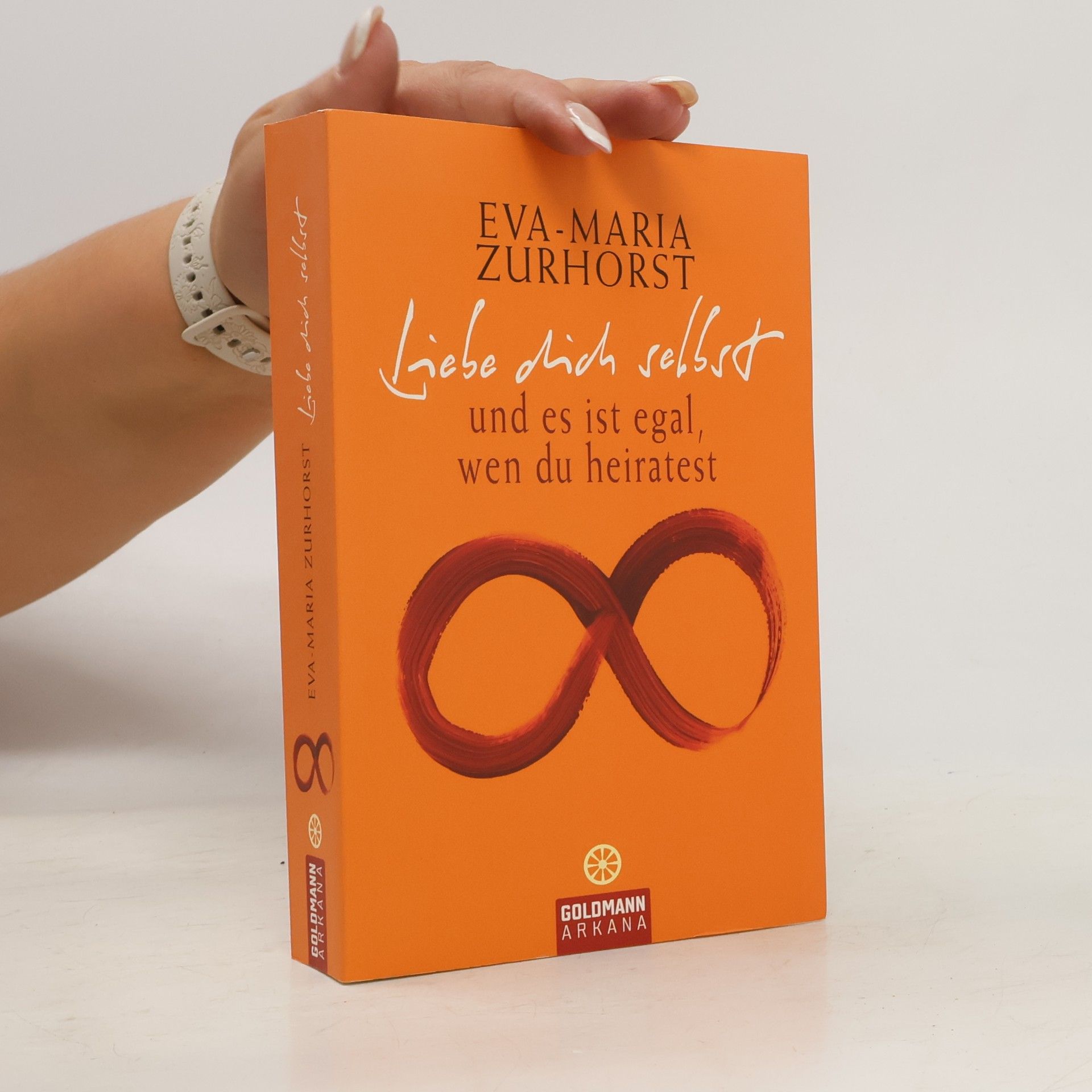Eva-Maria Zurhorst Liebe dich selbst und es ist egal, wen du heiratest