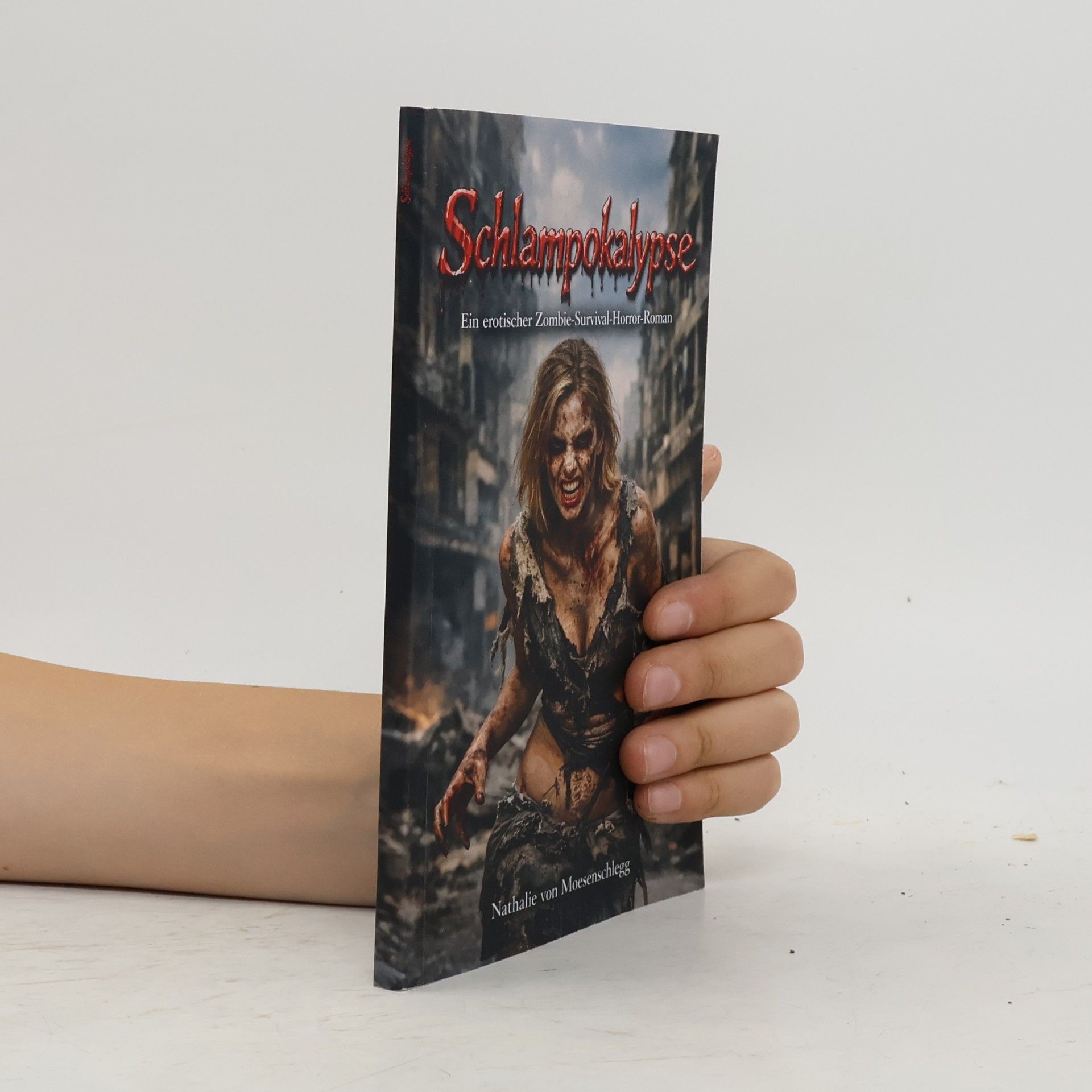 von Moesenschlegg, Nathalie Schlampokalypse: Ein erotischer Zombie-Survival-Horror-Roman (Sündige Legenden)