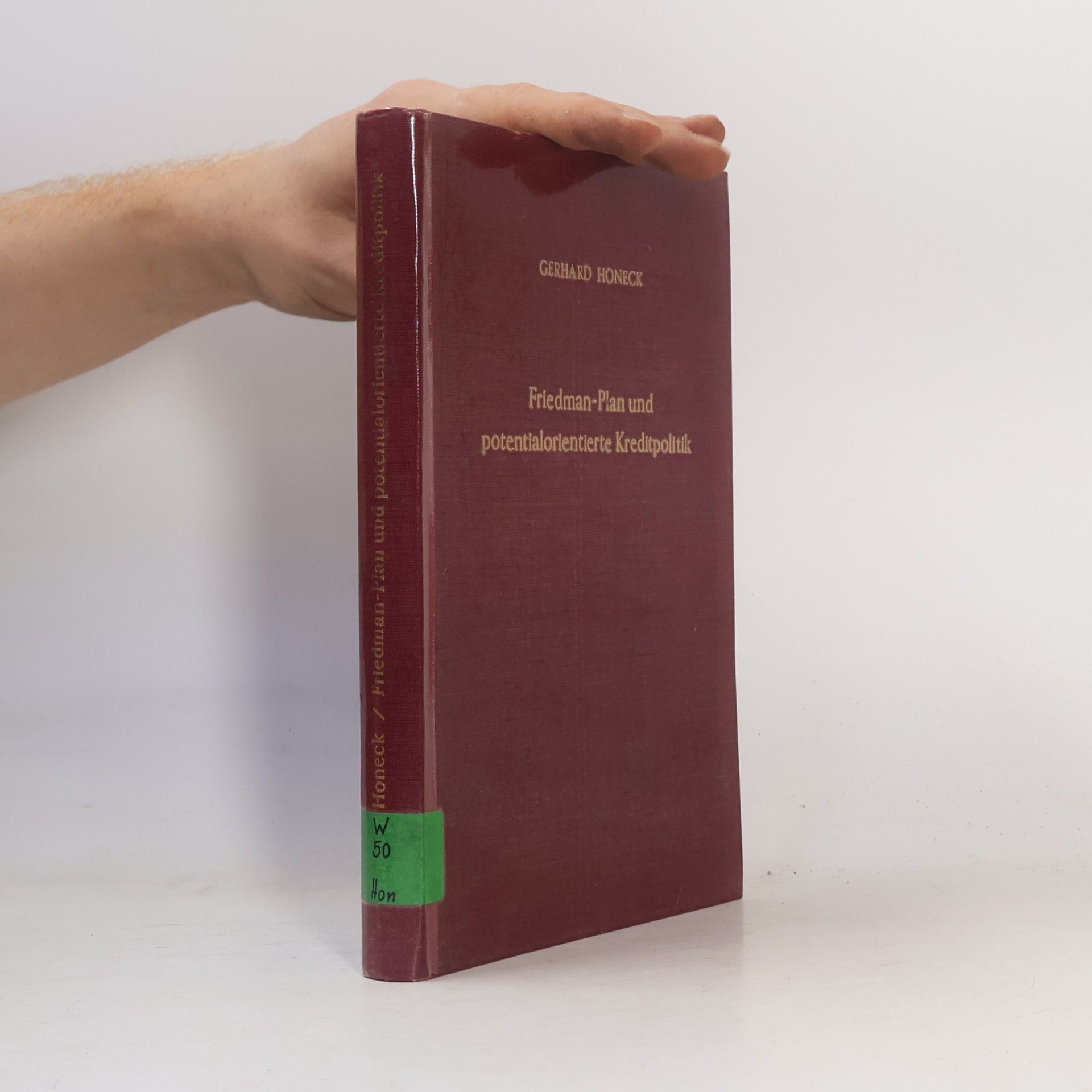 Gerhard Honeck Friedman-Plan und potentialorientierte Kreditpolitik