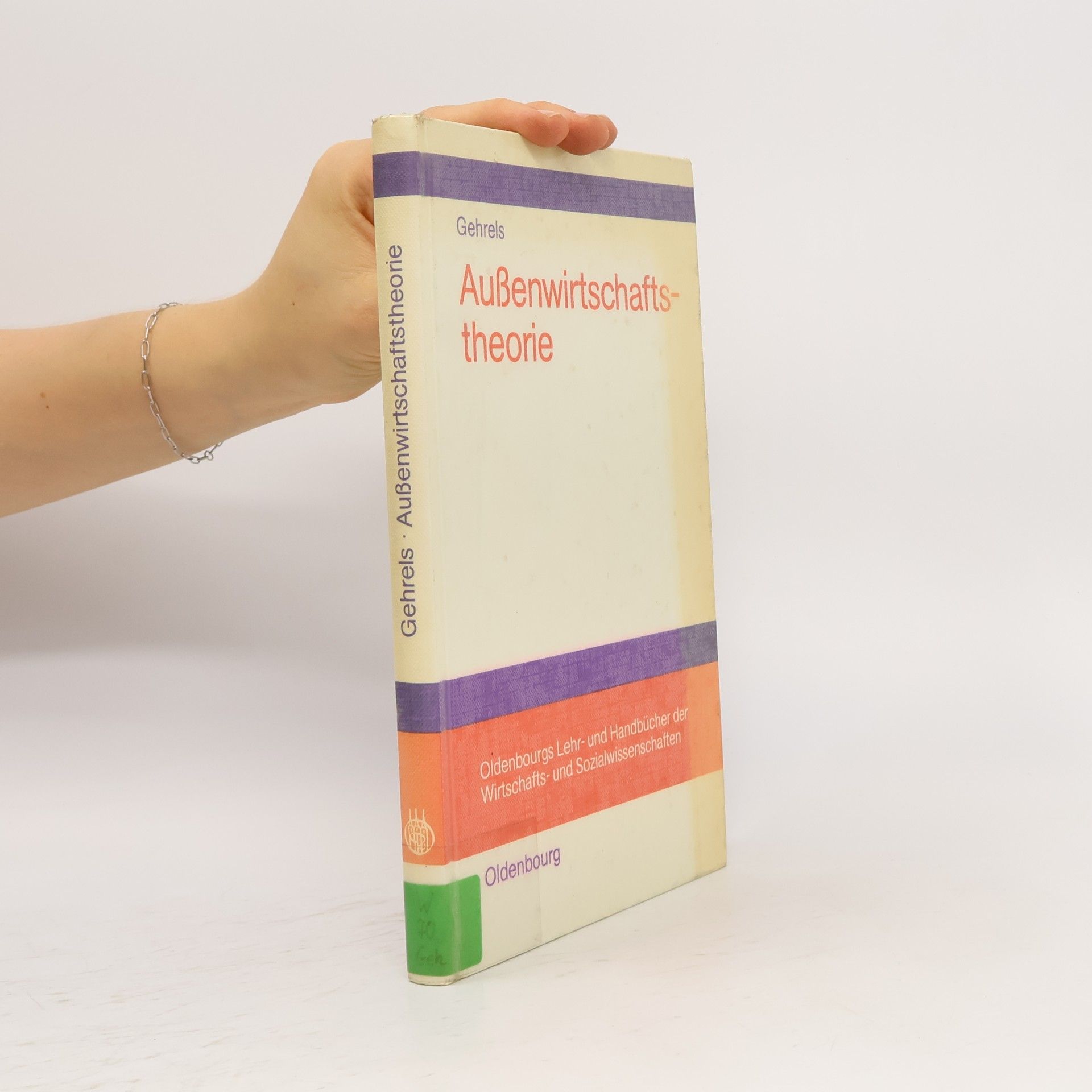 Franz Gehrels Oldenbourgs Lehr- und Handbücher der Wirtschafts- und Sozialwissenschaften: Aussenwirtschaftstheorie