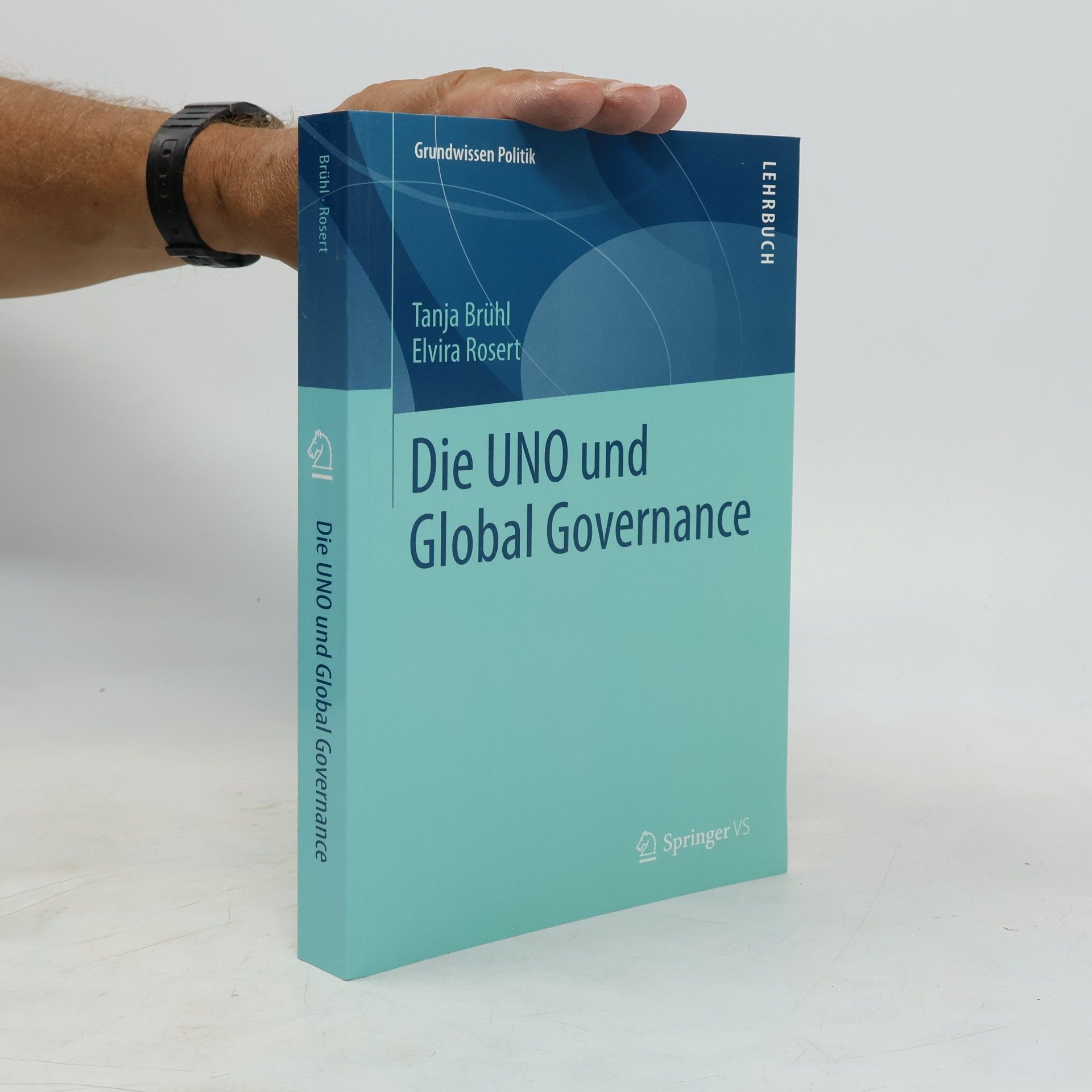Elvira Rosert Grundwissen Politik - 52: Die UNO und Global Governance